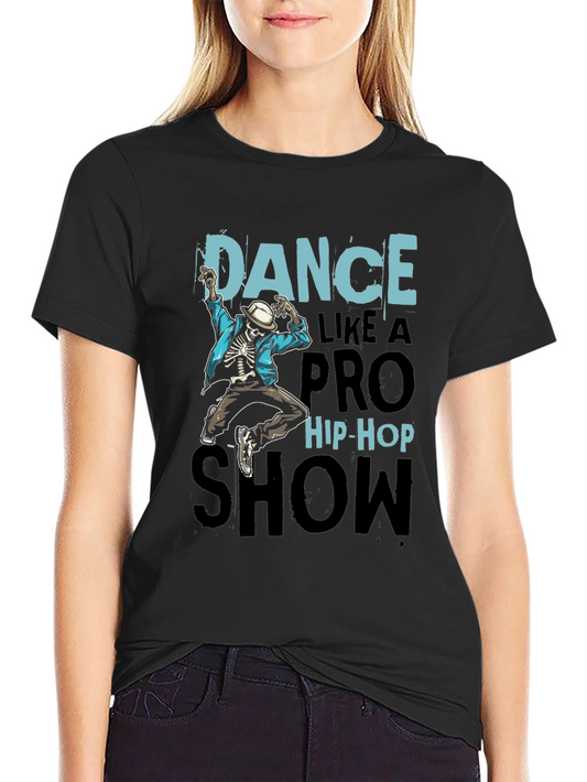 Dance Like a Pro Hip-Hop Show Graphic Tee