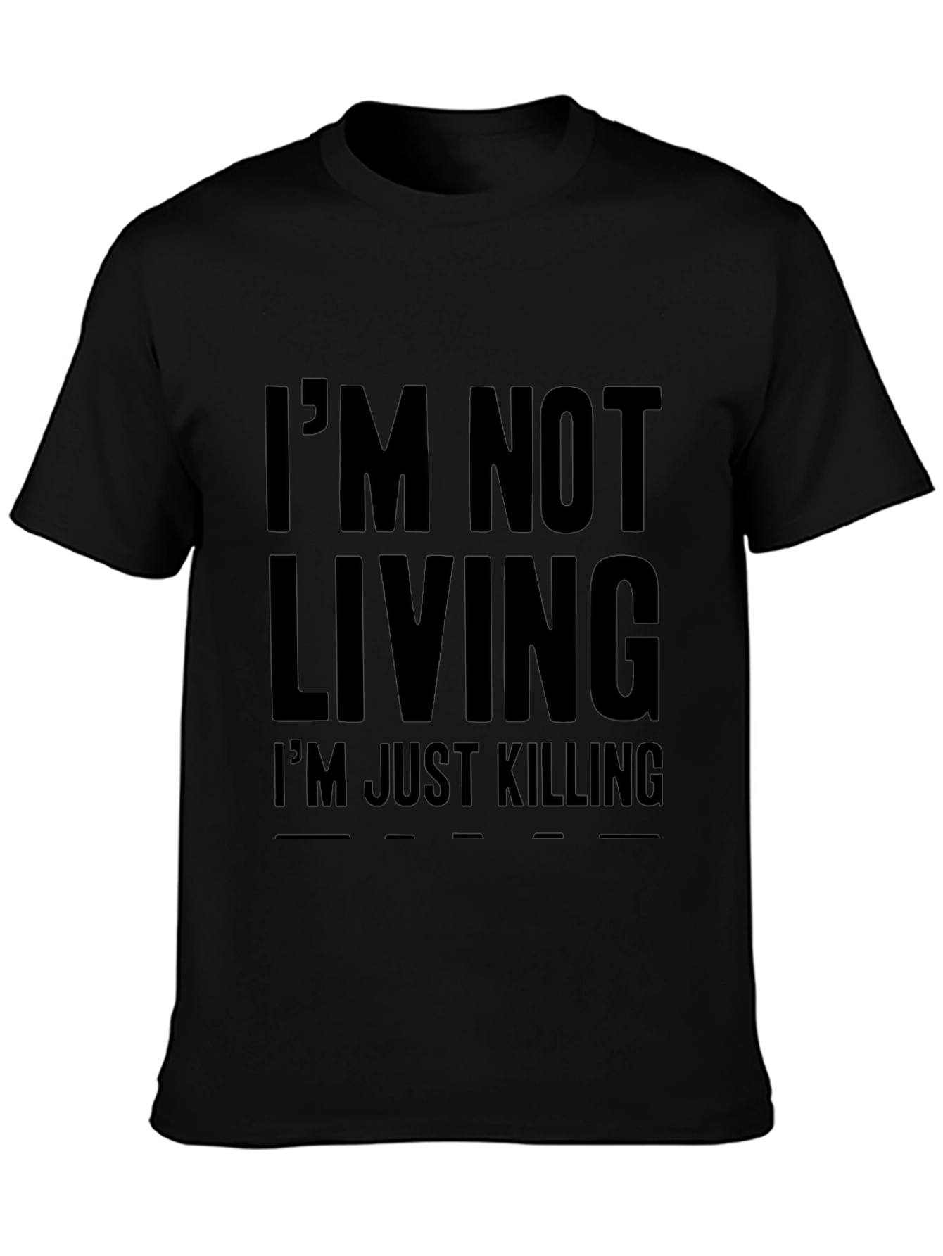 Im Not Living Graphic Tee