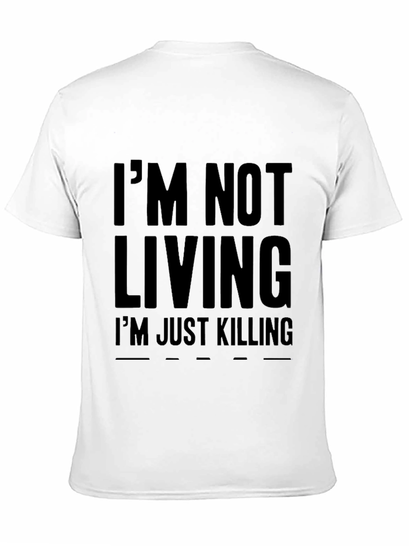 Im Not Living Graphic Tee