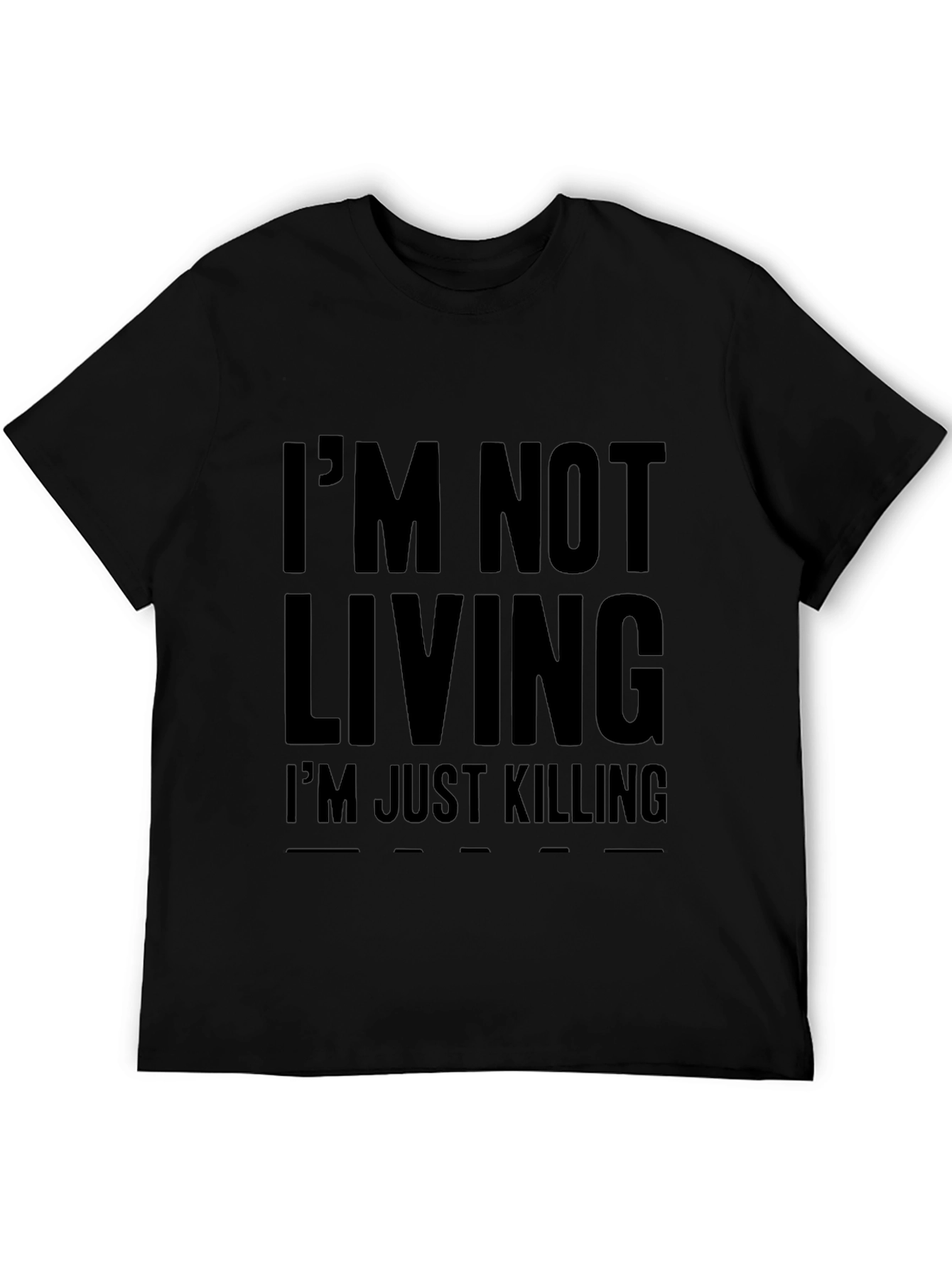 Im Not Living Graphic Tee
