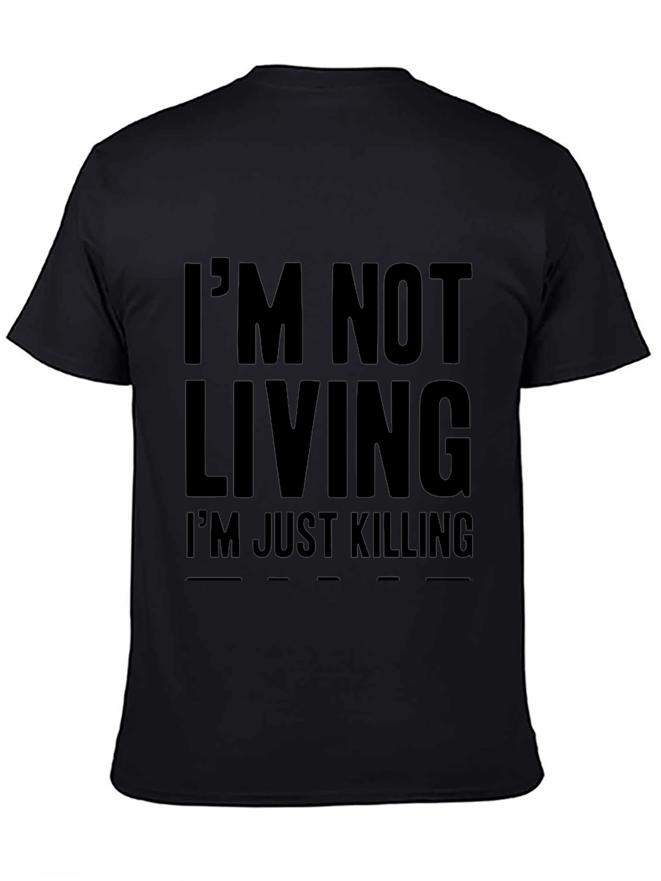 Im Not Living Graphic Tee