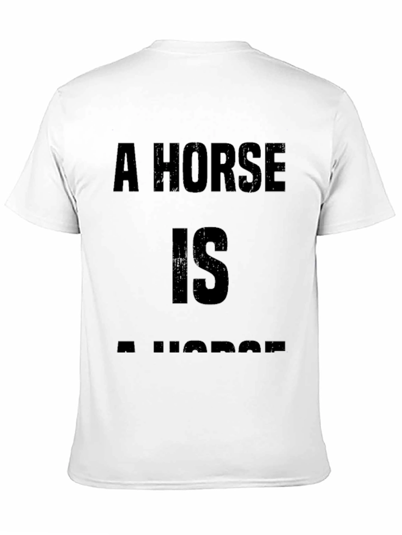 A Horse is a Horse Funny T-Shirt