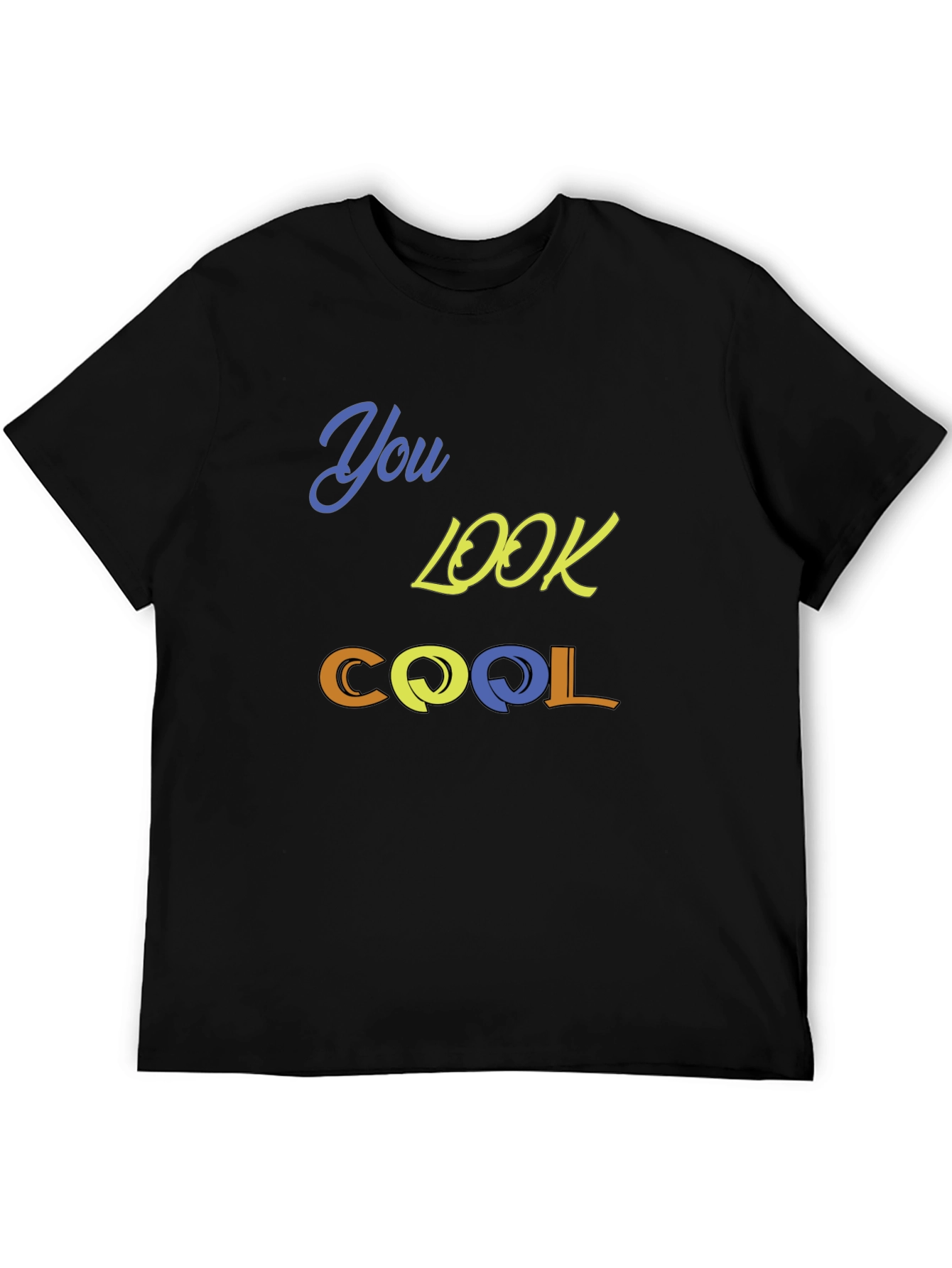 You Look Cool Black T-Shirt