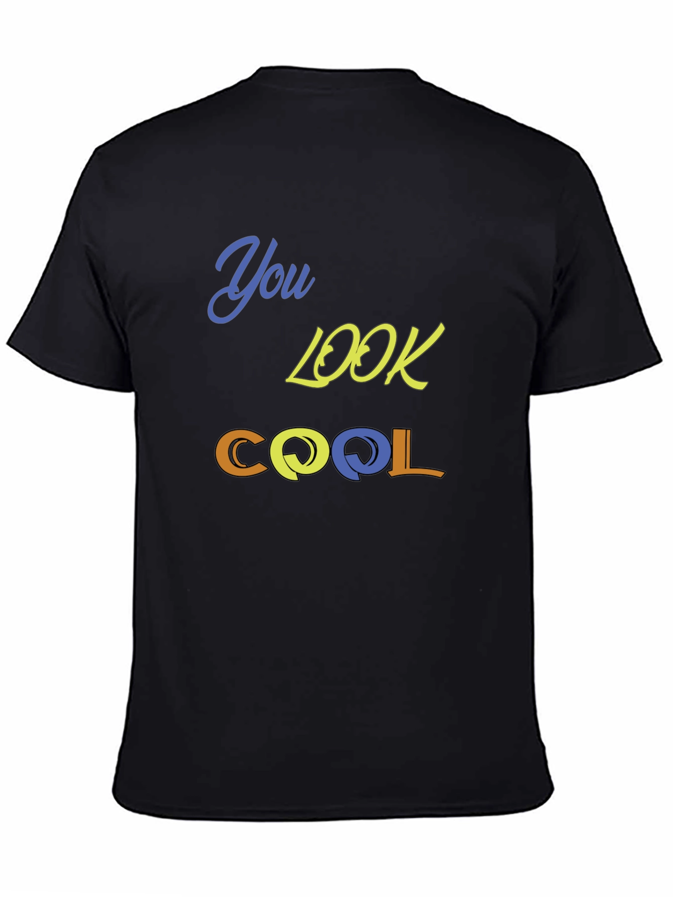 You Look Cool Black T-Shirt