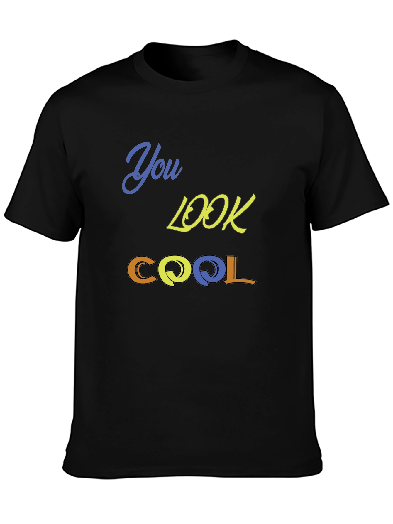 You Look Cool Black T-Shirt