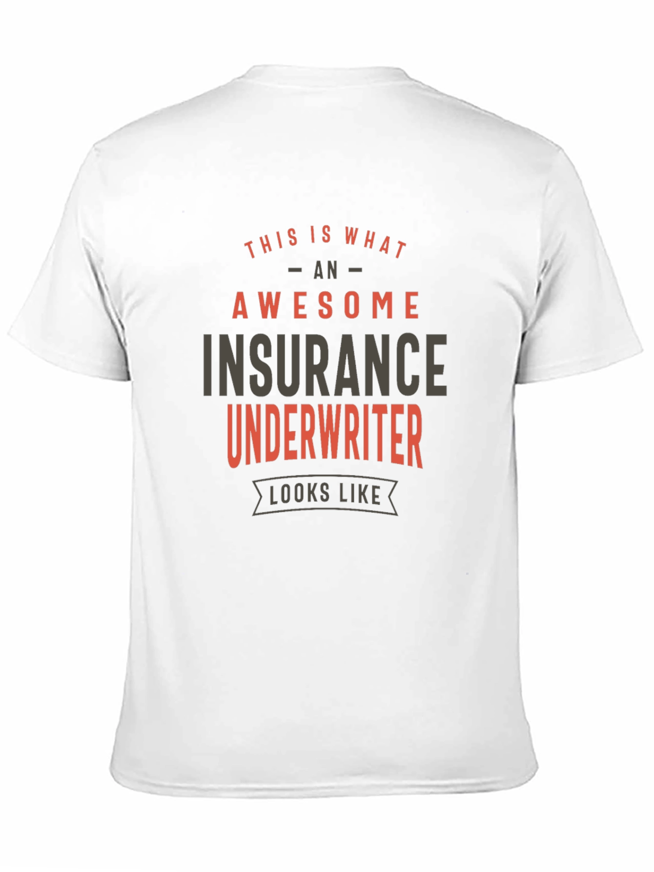 Awesome Insurance Underwriter T-Shirt