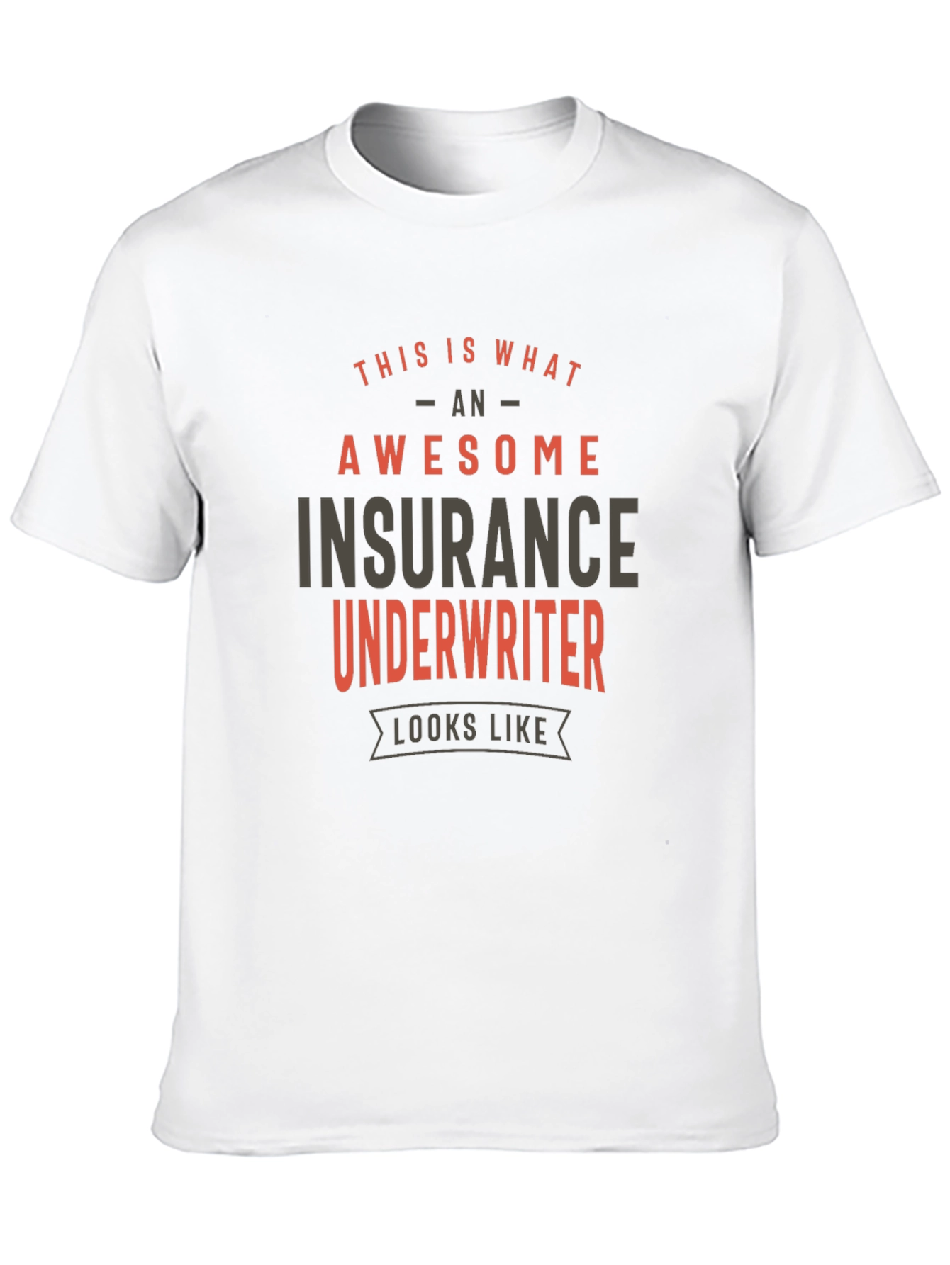 Awesome Insurance Underwriter T-Shirt