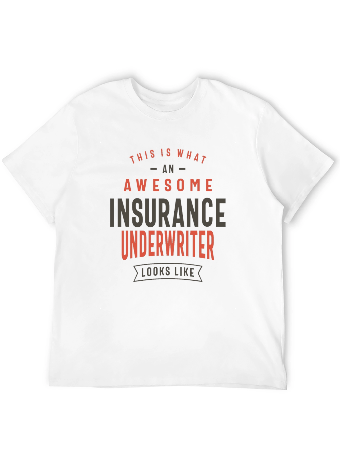 Awesome Insurance Underwriter T-Shirt