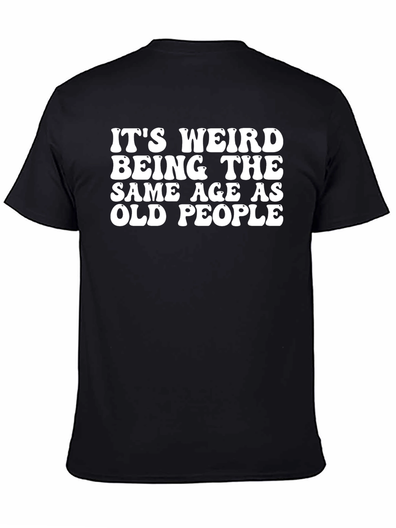 Funny Same Age As Old People Black T-Shirt