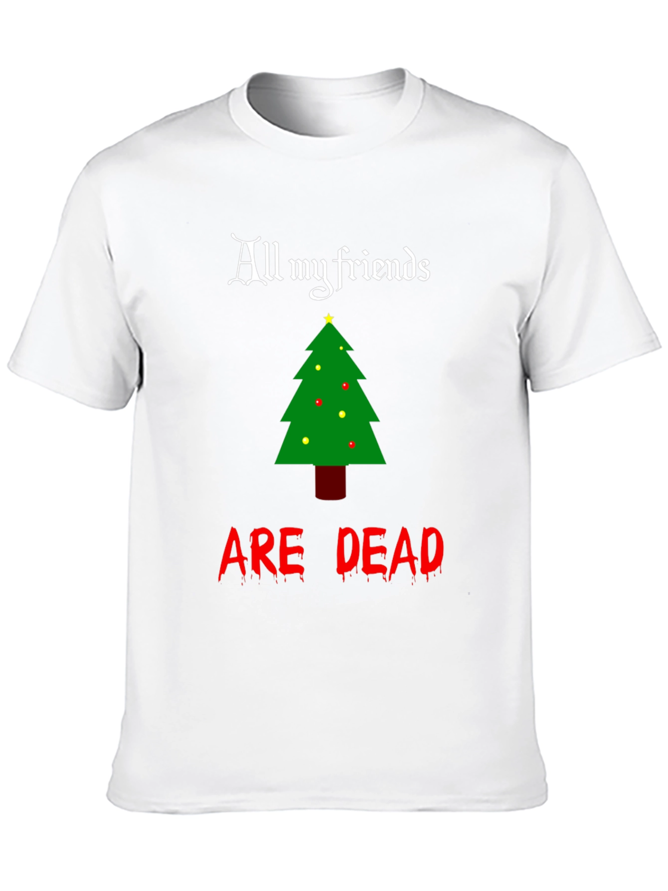 All My Friends Are Dead Christmas T-Shirt