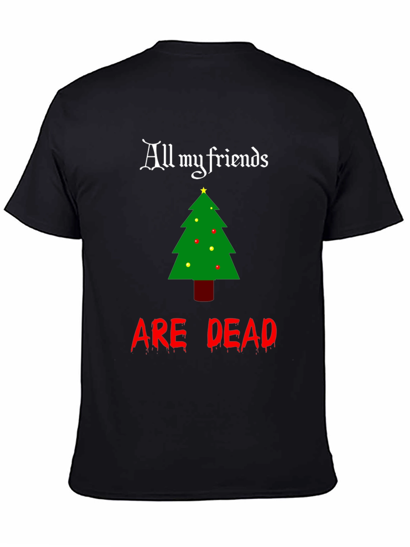 All My Friends Are Dead Christmas T-Shirt
