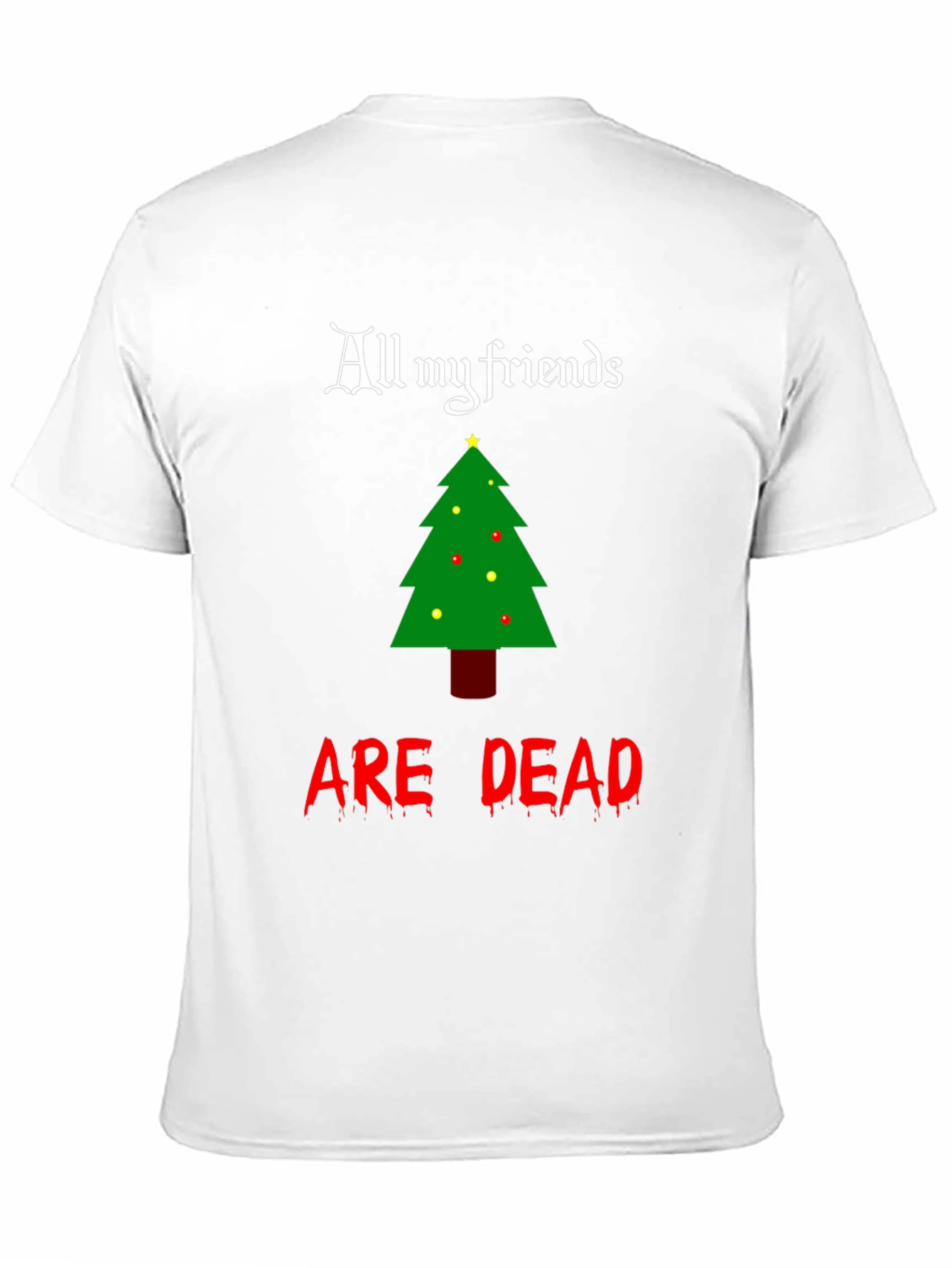 All My Friends Are Dead Christmas T-Shirt