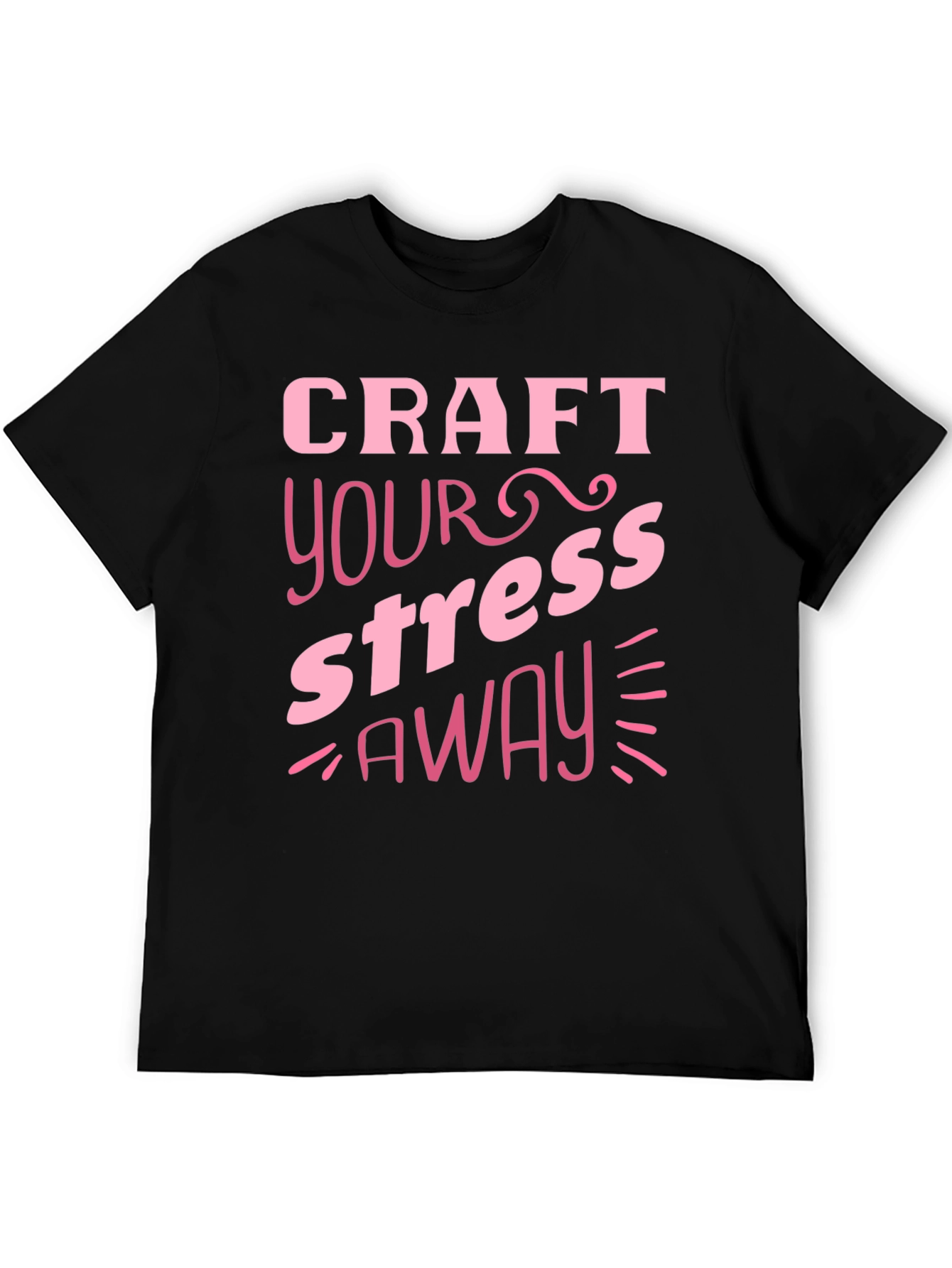 Craft Your Stress Away Graphic T-Shirt