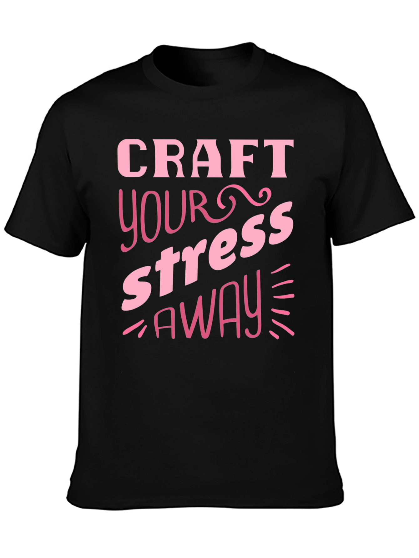 Craft Your Stress Away Graphic T-Shirt