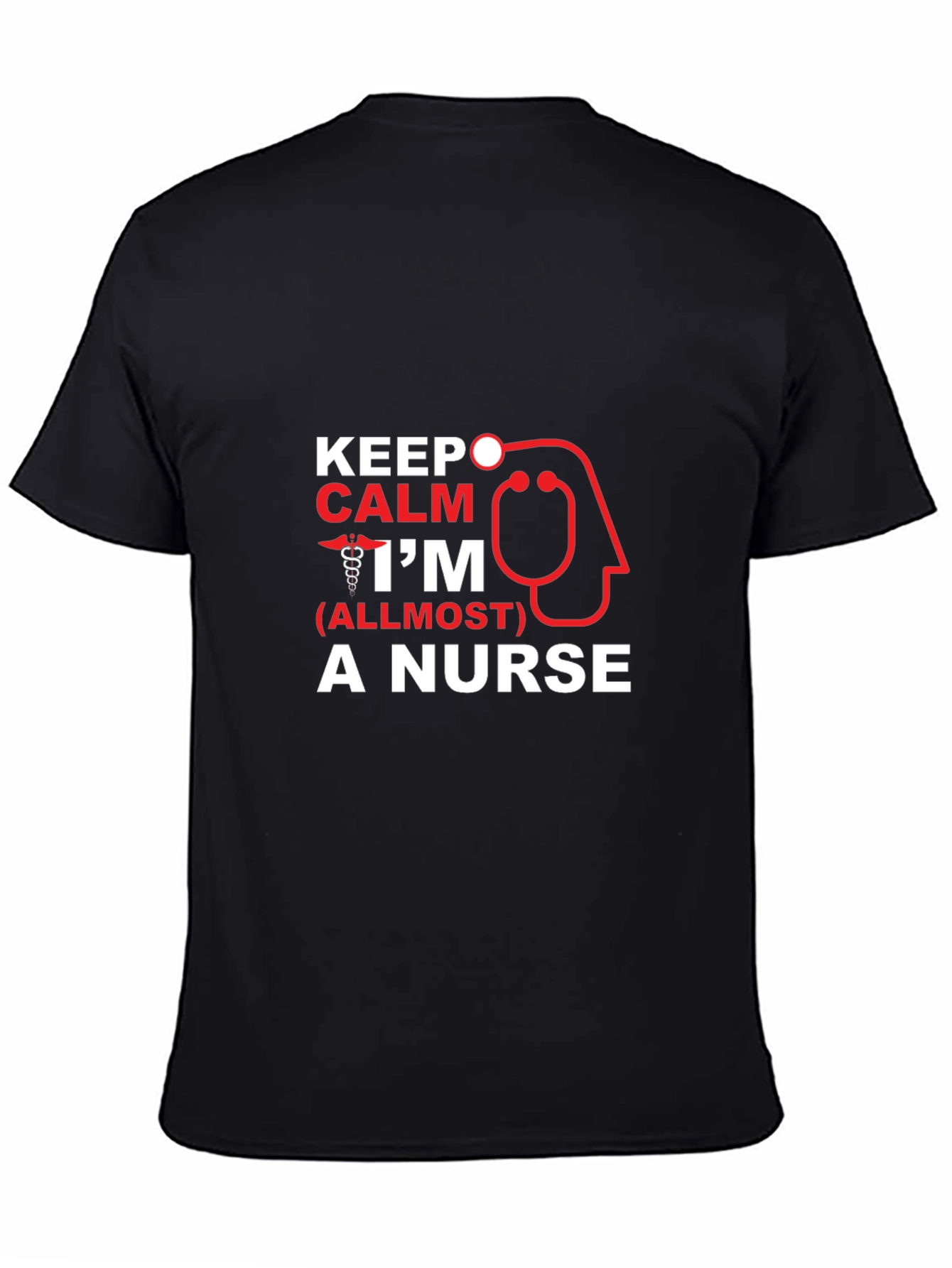 Keep Calm Im (Almost) A Nurse Black T-Shirt