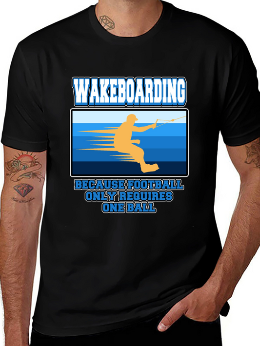 Wakeboarding T-Shirt: Because Football Only Requires One Ball