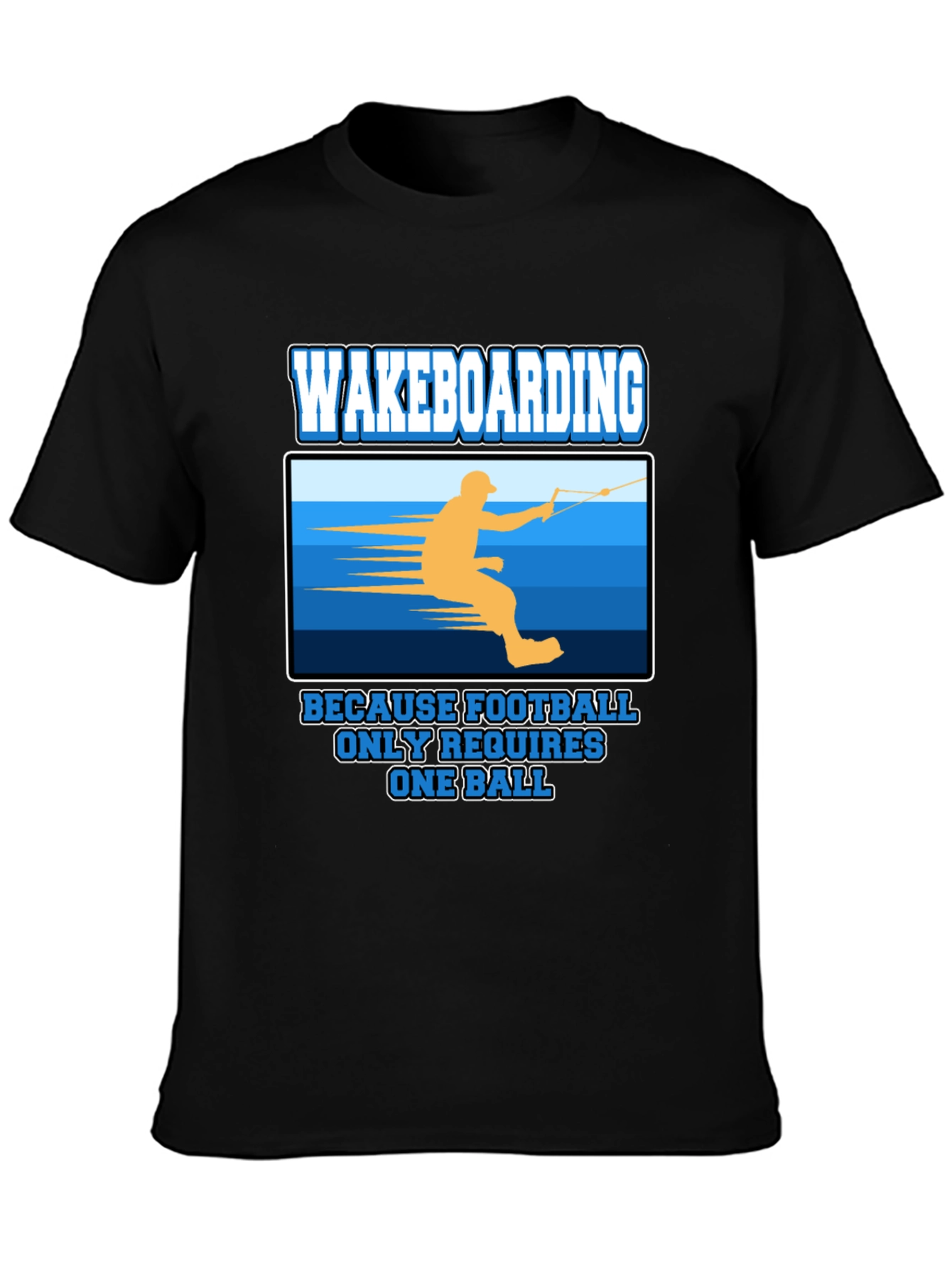 Wakeboarding T-Shirt: Because Football Only Requires One Ball