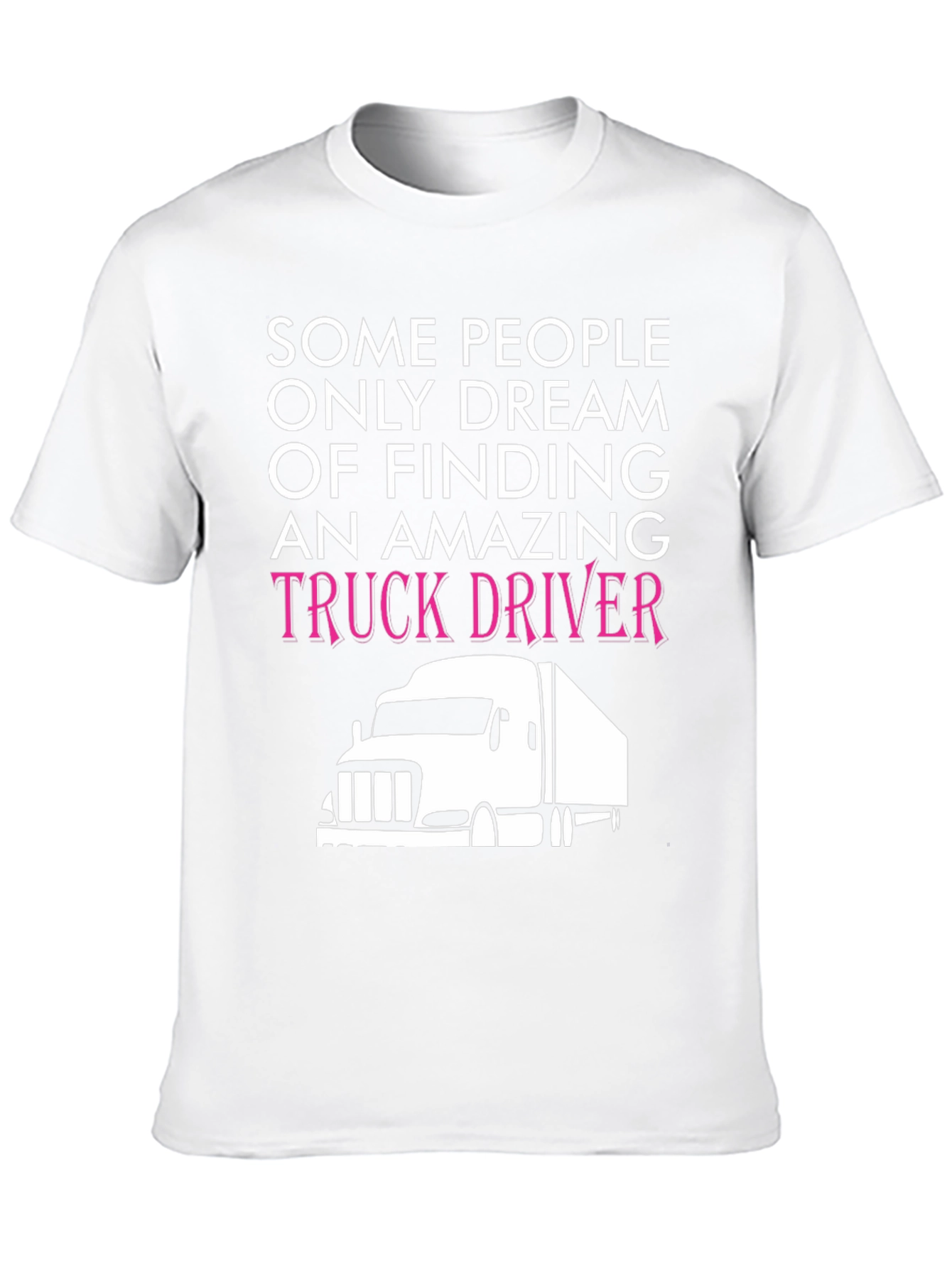 Truck Driver T-Shirt - Dream Finding Design