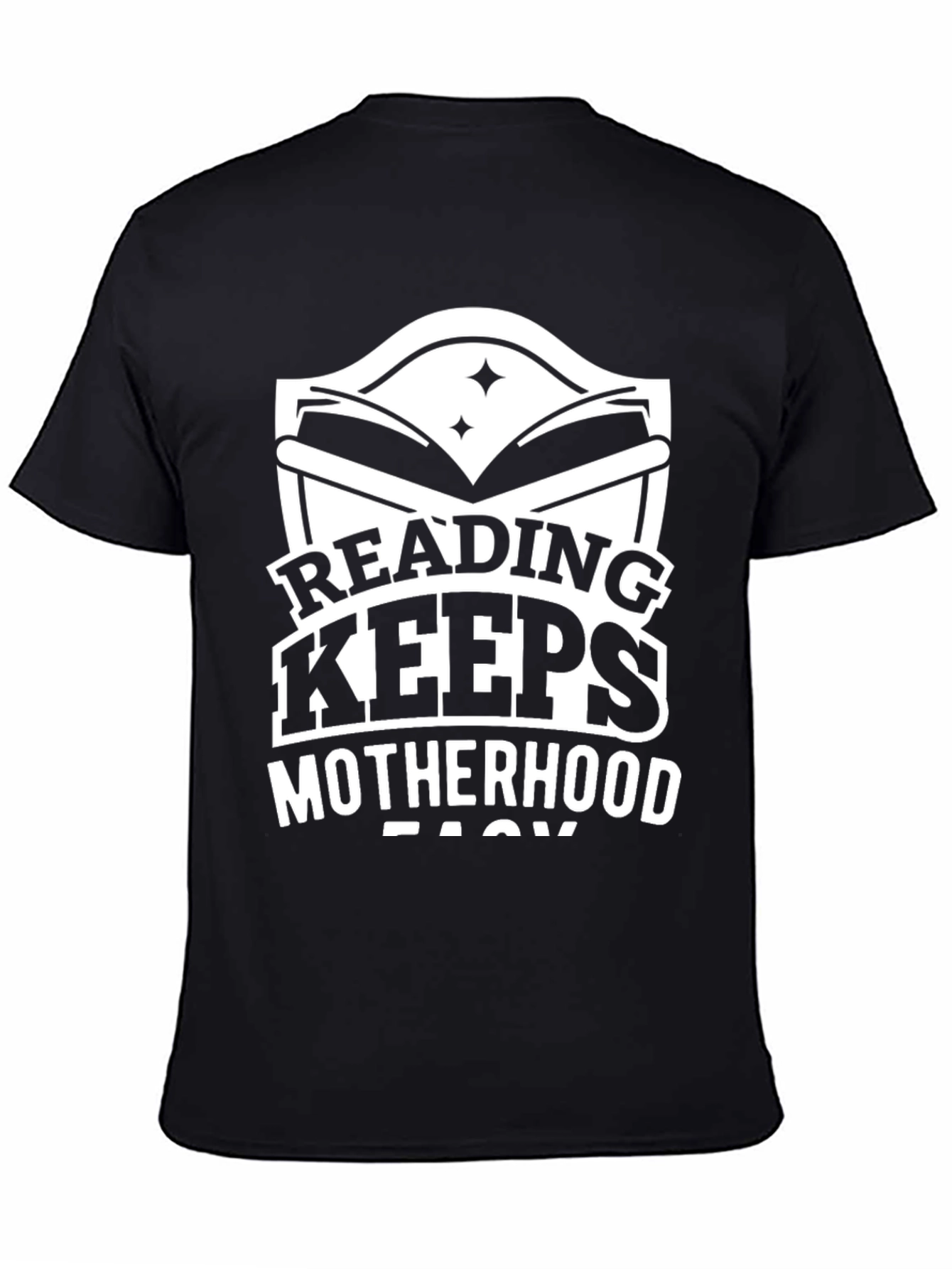 Reading Makes Motherhood Easy Graphic T-Shirt