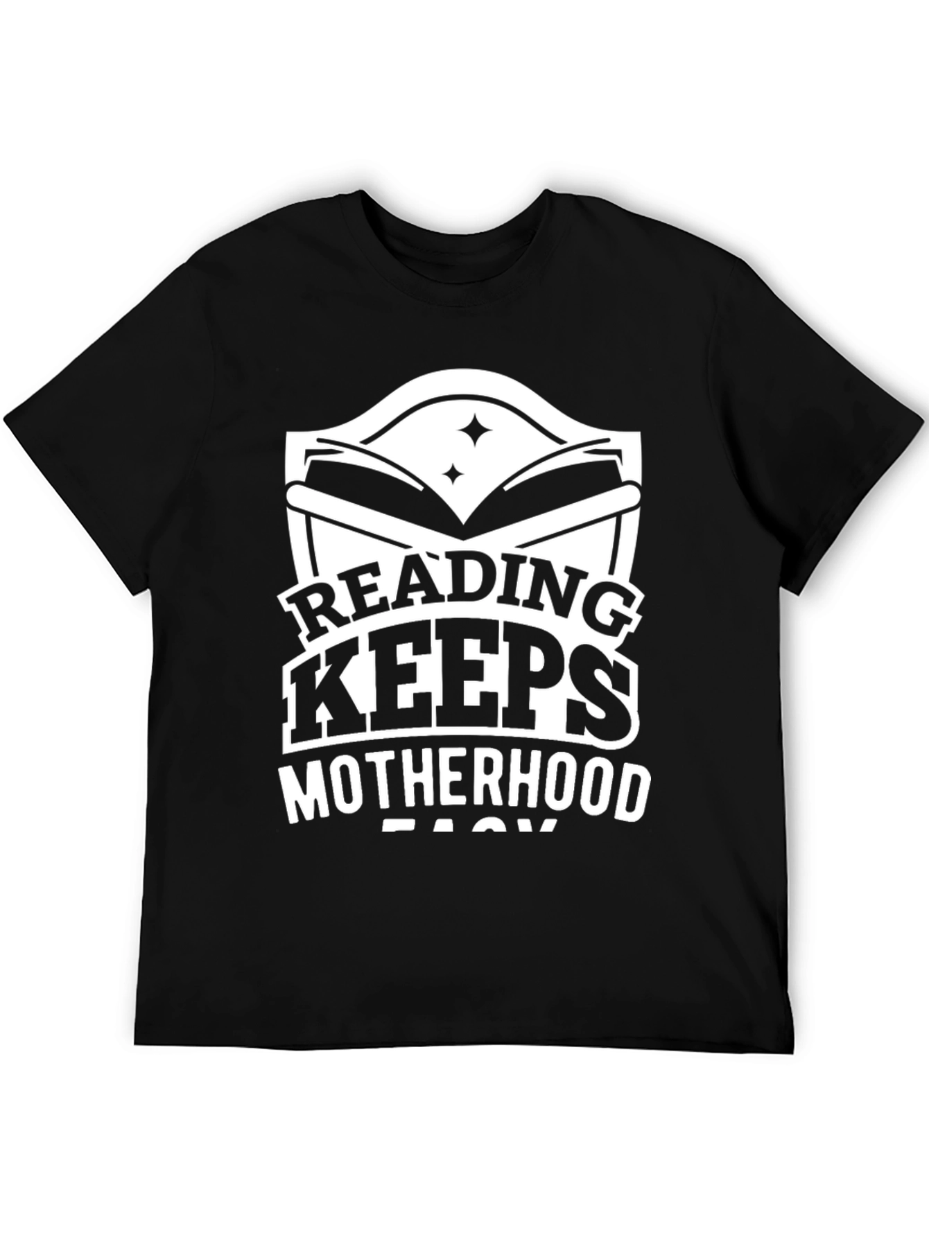 Reading Makes Motherhood Easy Graphic T-Shirt