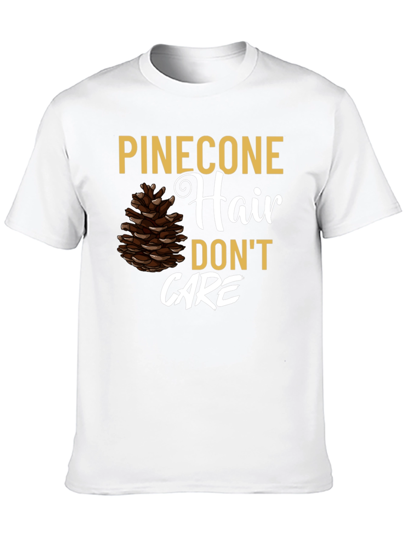 Pinecone Hair Dont Care Graphic T-Shirt