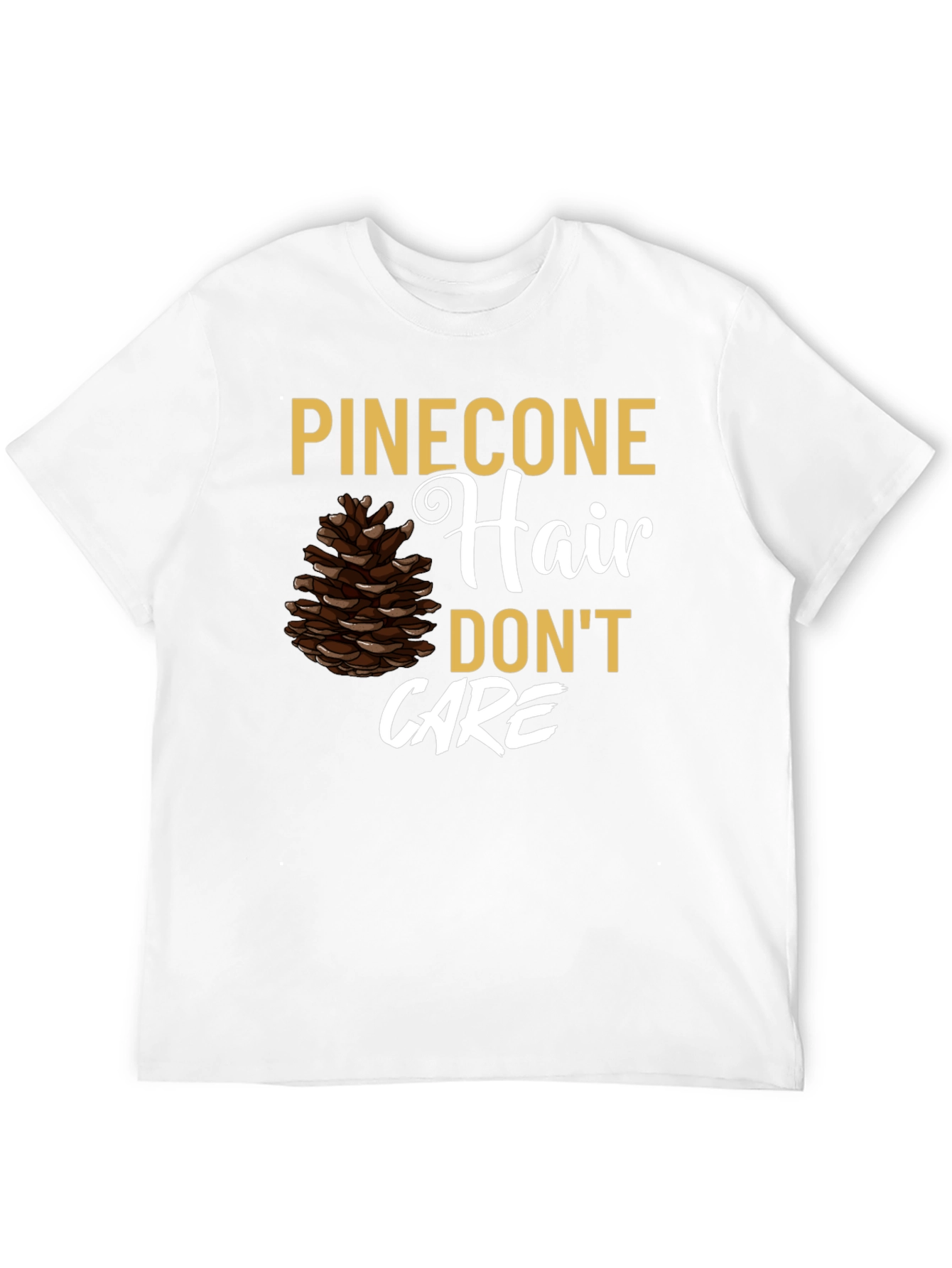 Pinecone Hair Dont Care Graphic T-Shirt