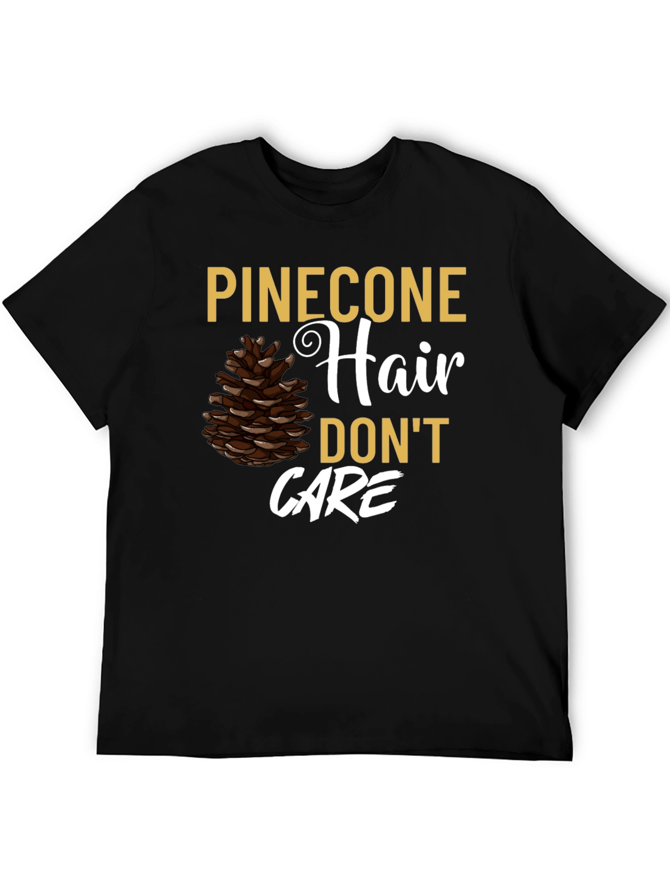 Pinecone Hair Dont Care Graphic T-Shirt