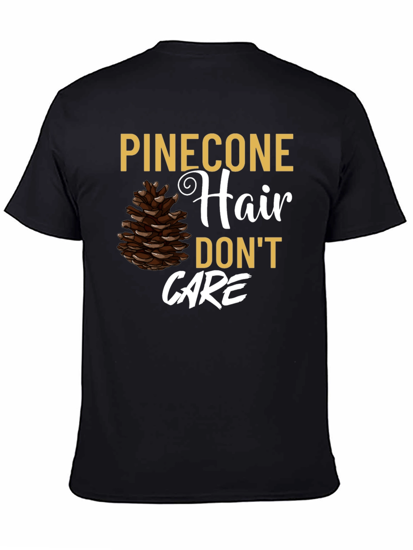 Pinecone Hair Dont Care Graphic T-Shirt