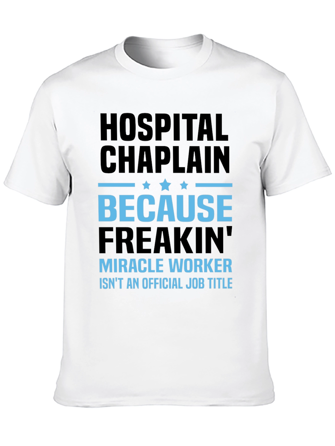 Hospital Chaplain Miracle Worker Graphic Tee
