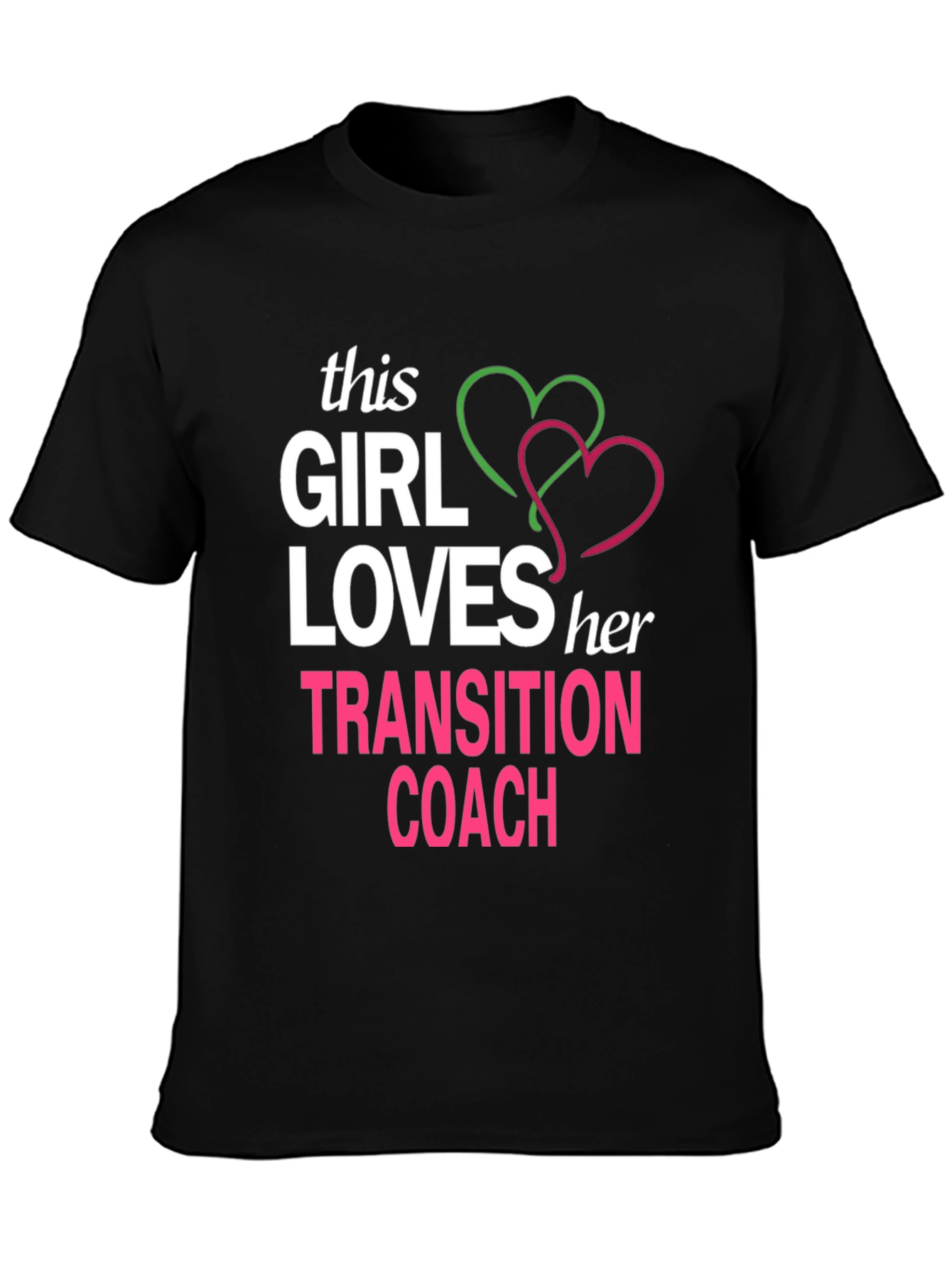 Transition Coach T-Shirt: This Girl Loves Her Coach!
