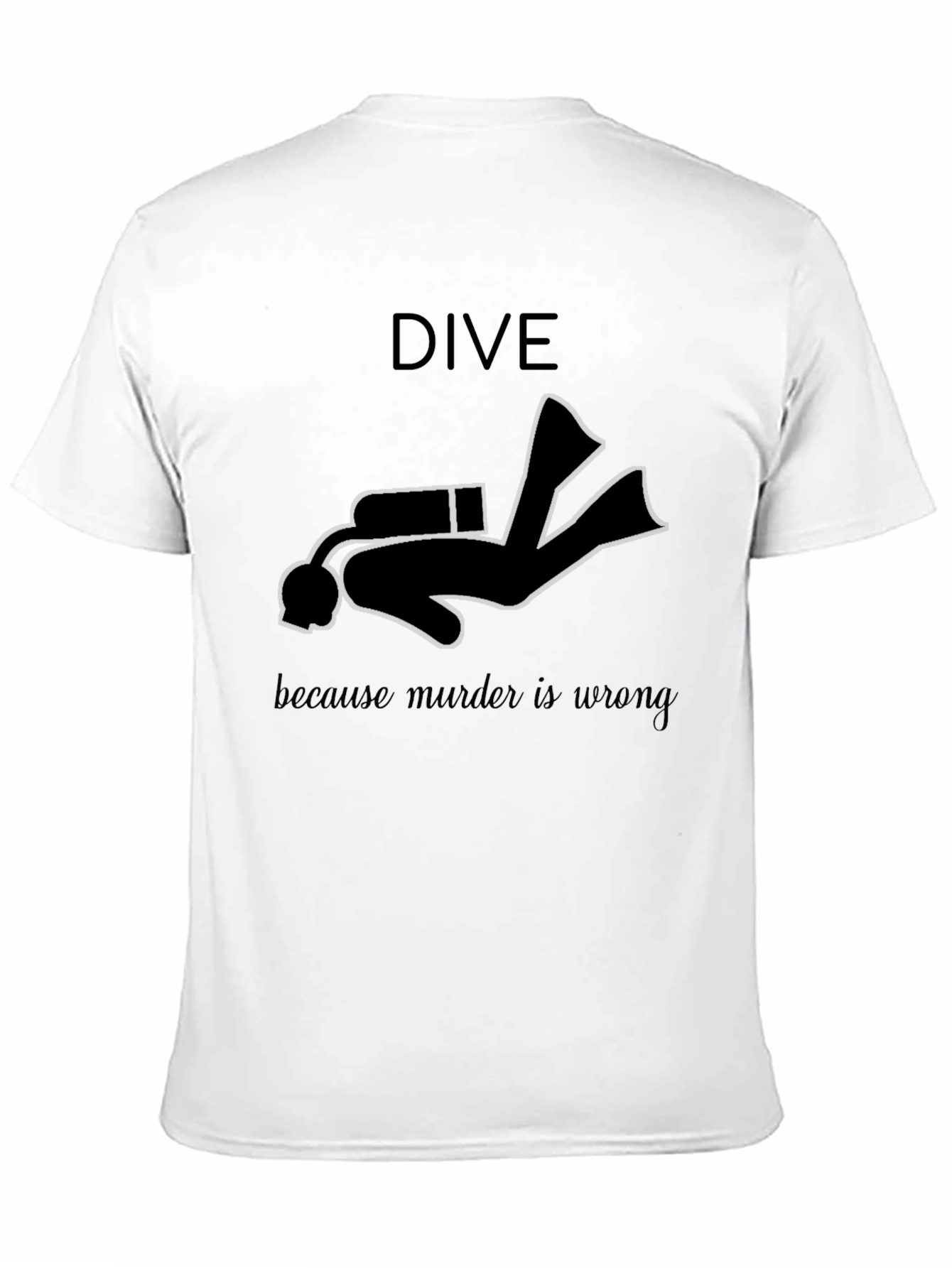 Dive Because Murder Is Wrong Black T-Shirt