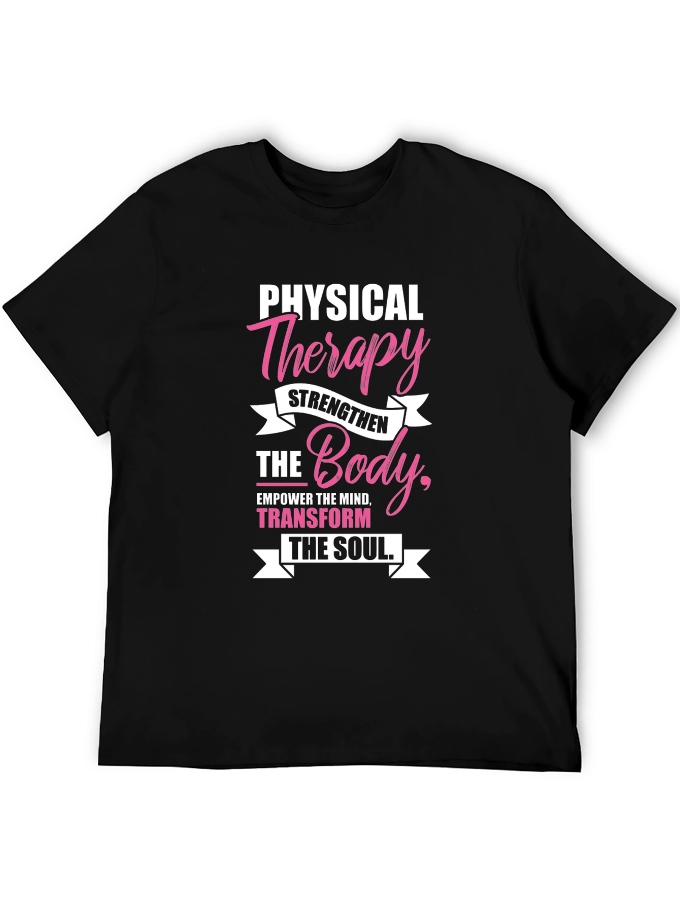Physical Therapy T-Shirt - Strengthen Body & Soul