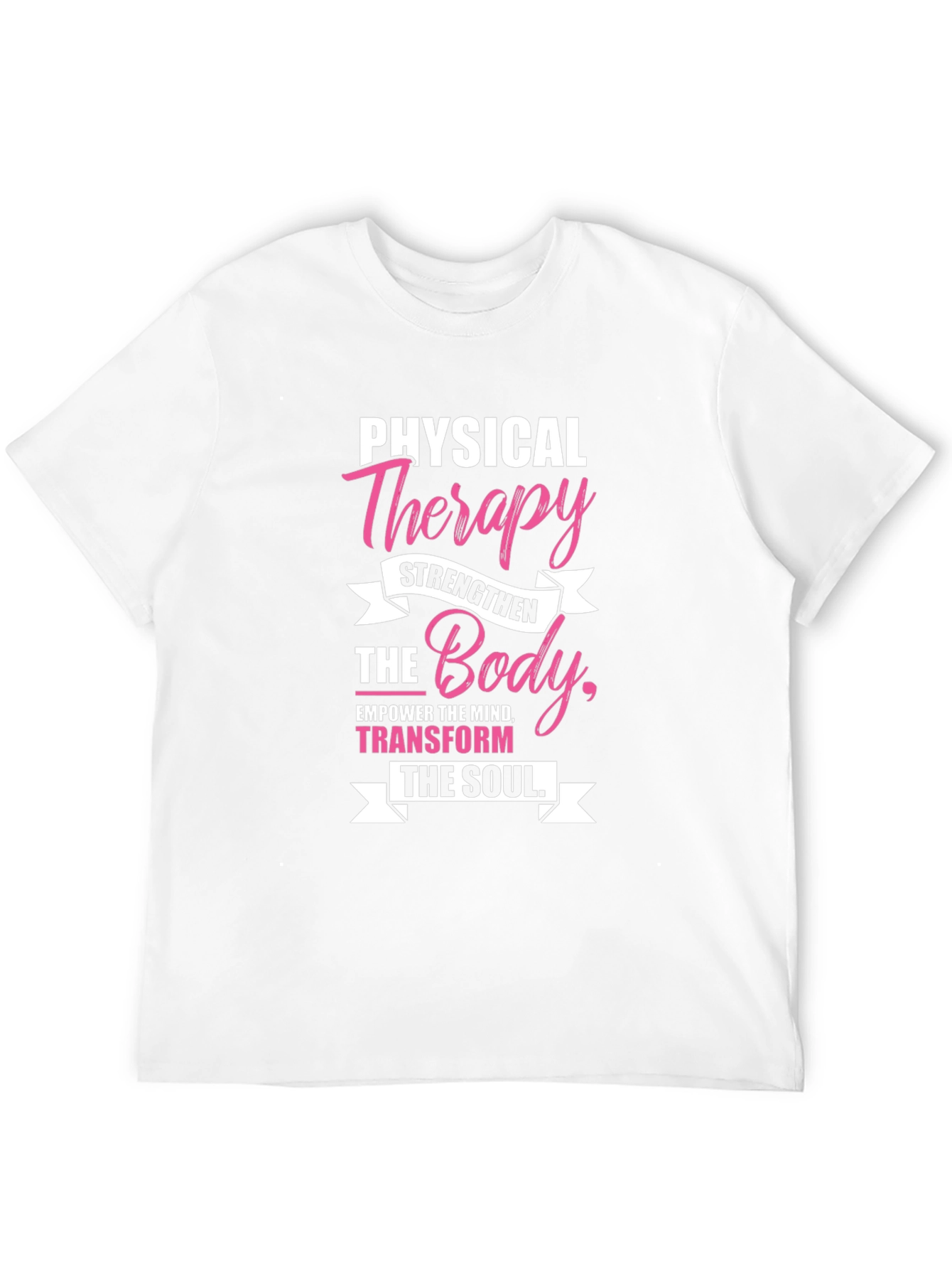 Physical Therapy T-Shirt - Strengthen Body & Soul