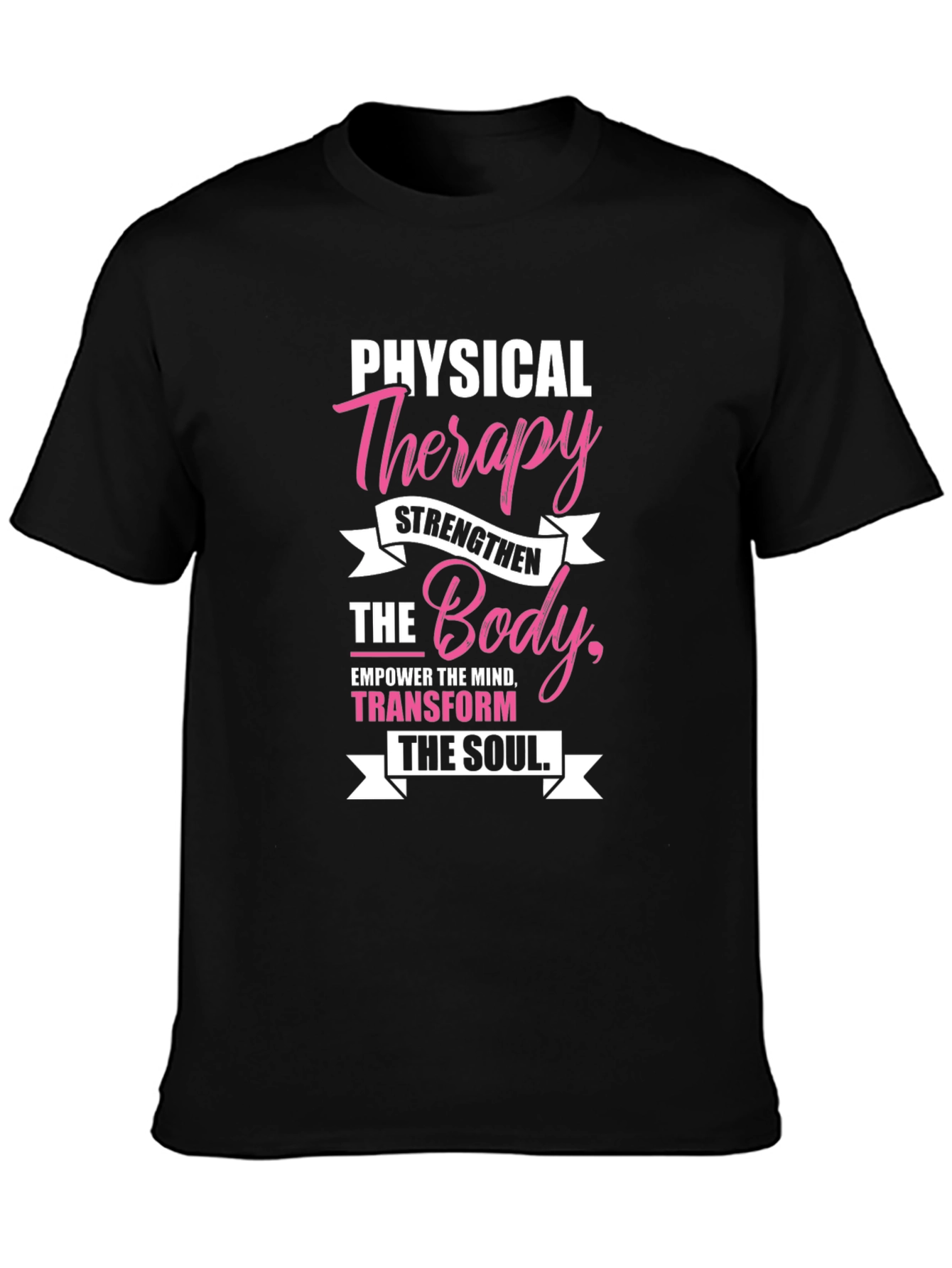 Physical Therapy T-Shirt - Strengthen Body & Soul