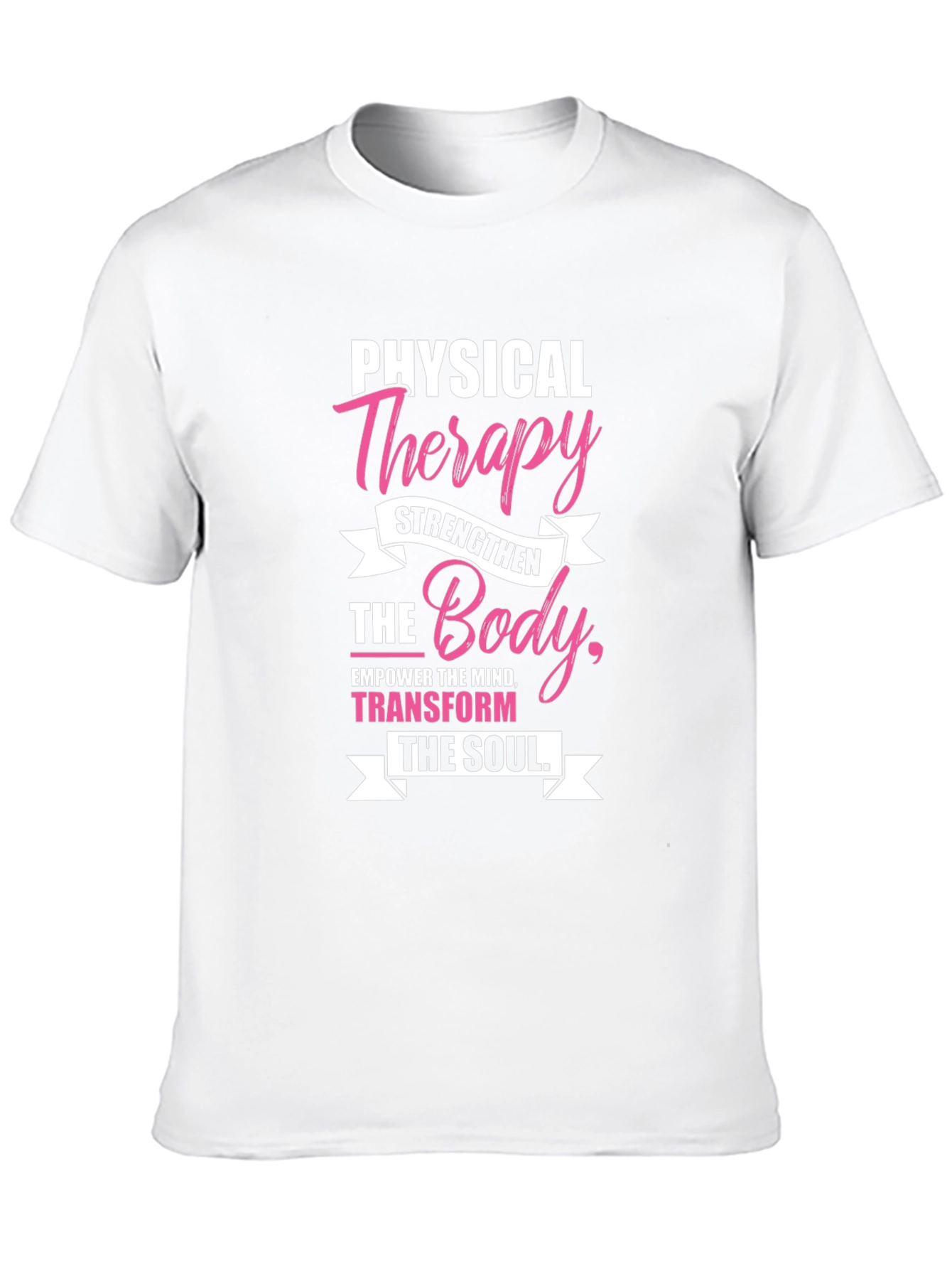 Physical Therapy T-Shirt - Strengthen Body & Soul