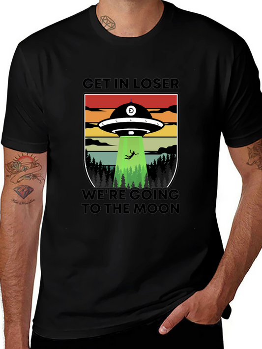 Get In Loser Were Going to the Moon T-Shirt