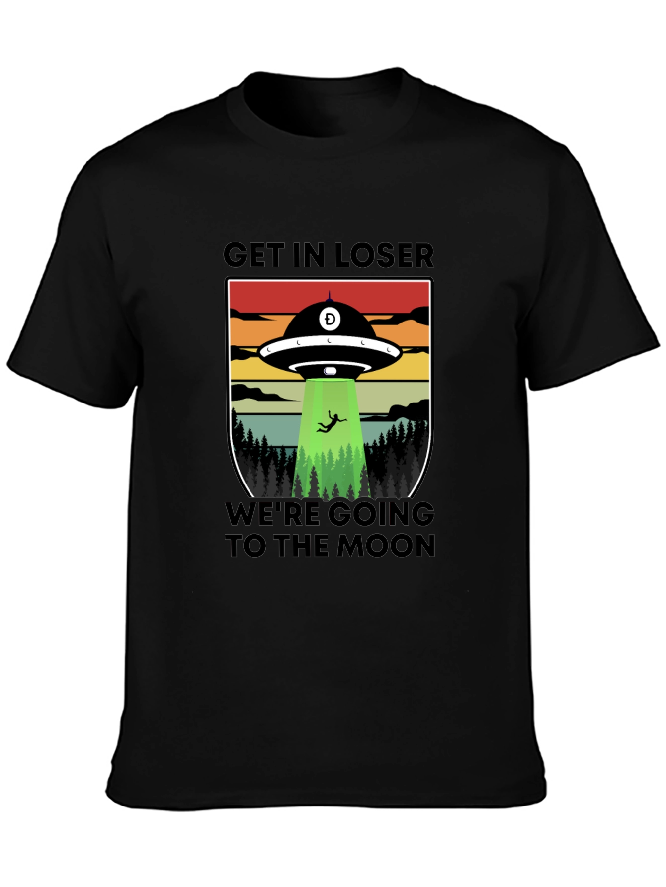 Get In Loser Were Going to the Moon T-Shirt