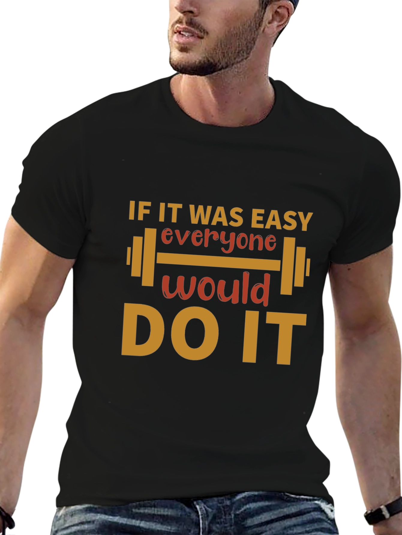 Motivational Workout T-Shirt - If it Was Easy!