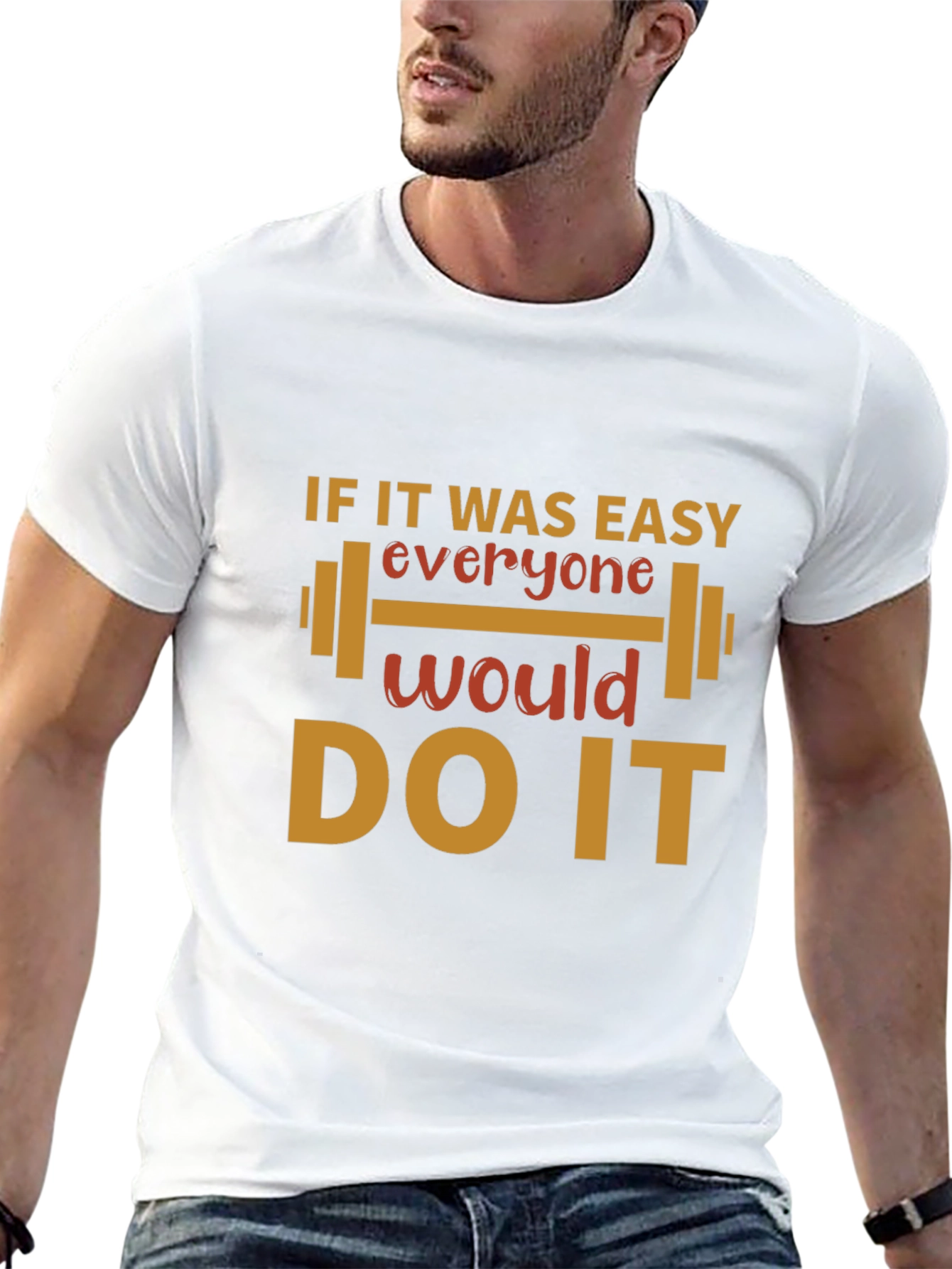 Motivational Workout T-Shirt - If it Was Easy!