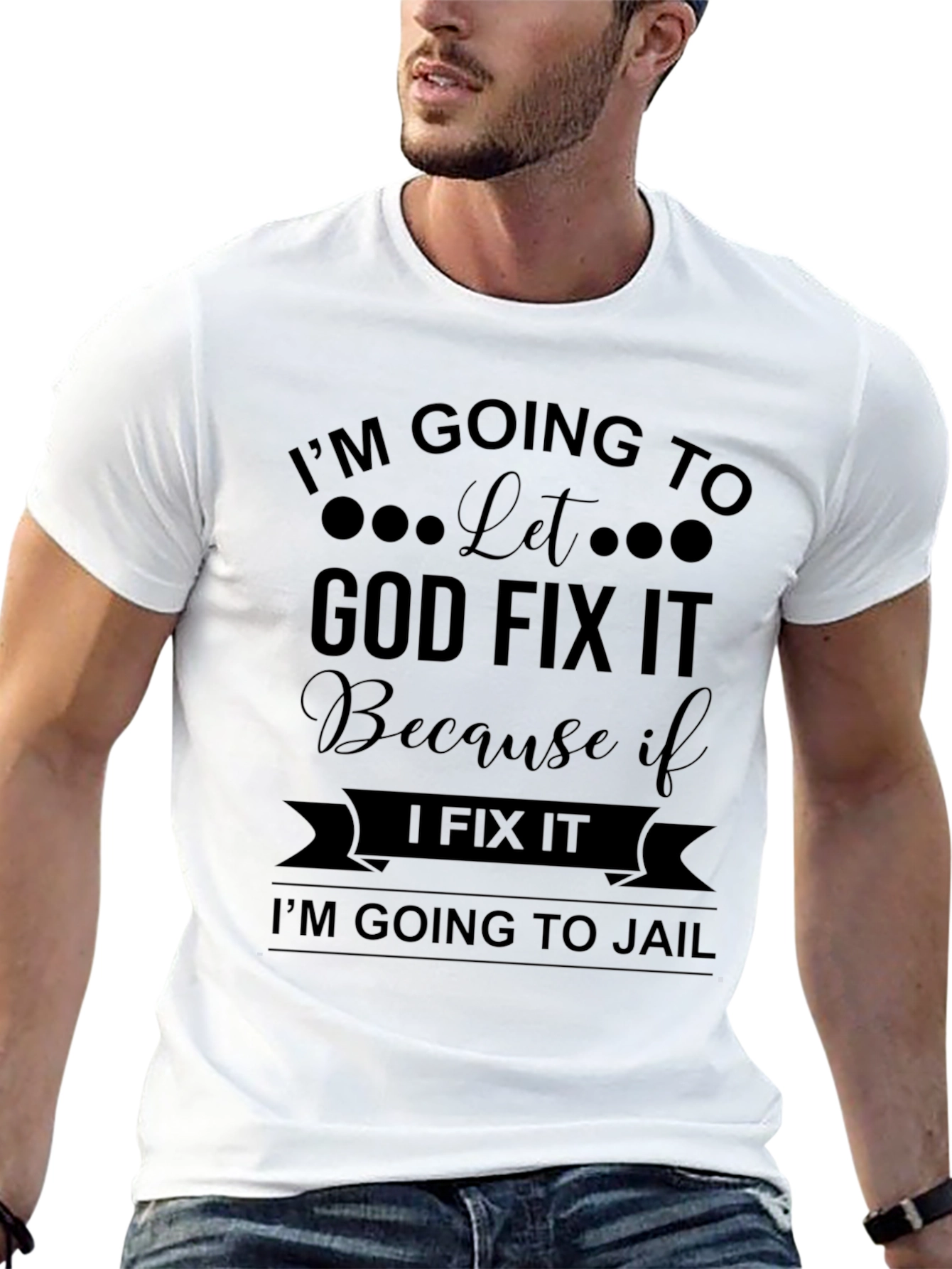 Im Going to Let God Fix It T-Shirt