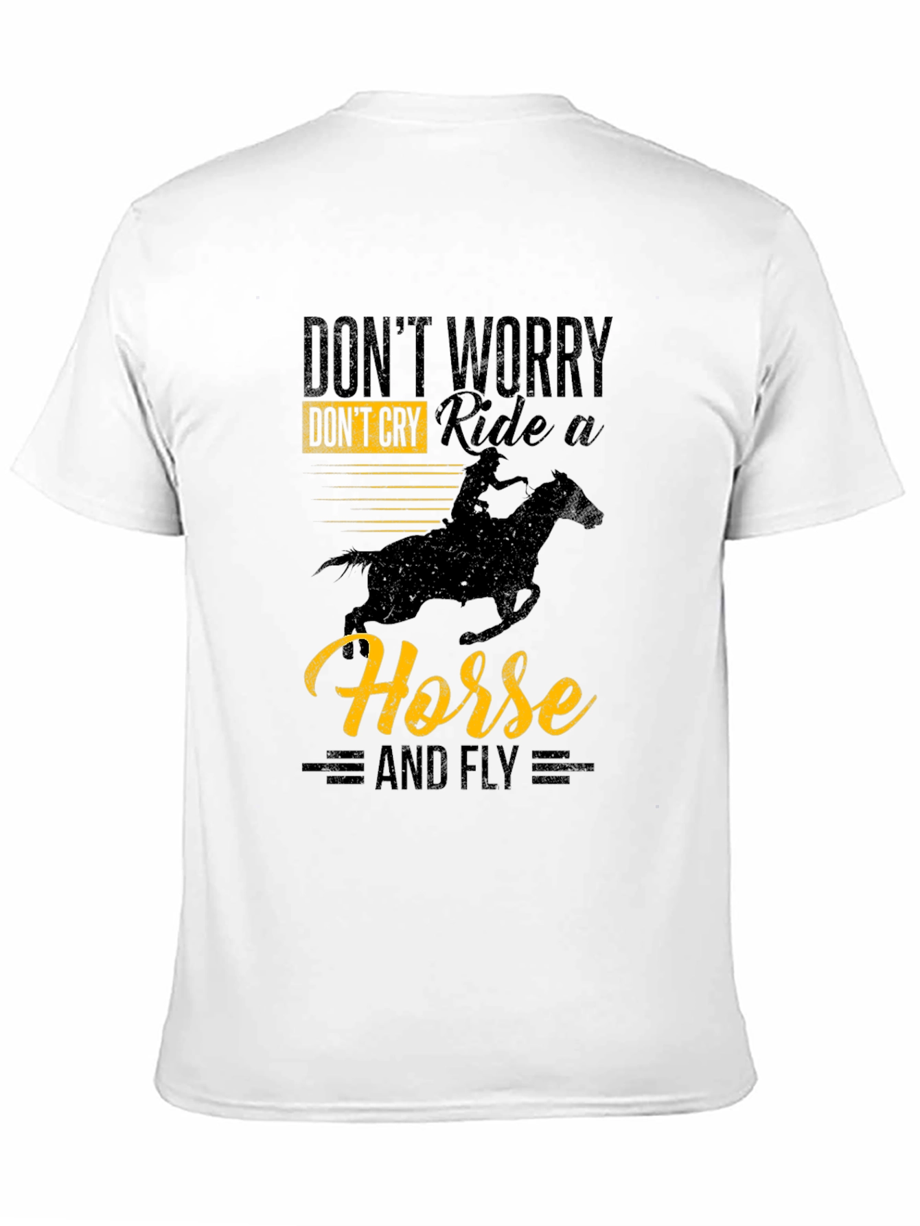Dont Worry Ride A Horse T-Shirt