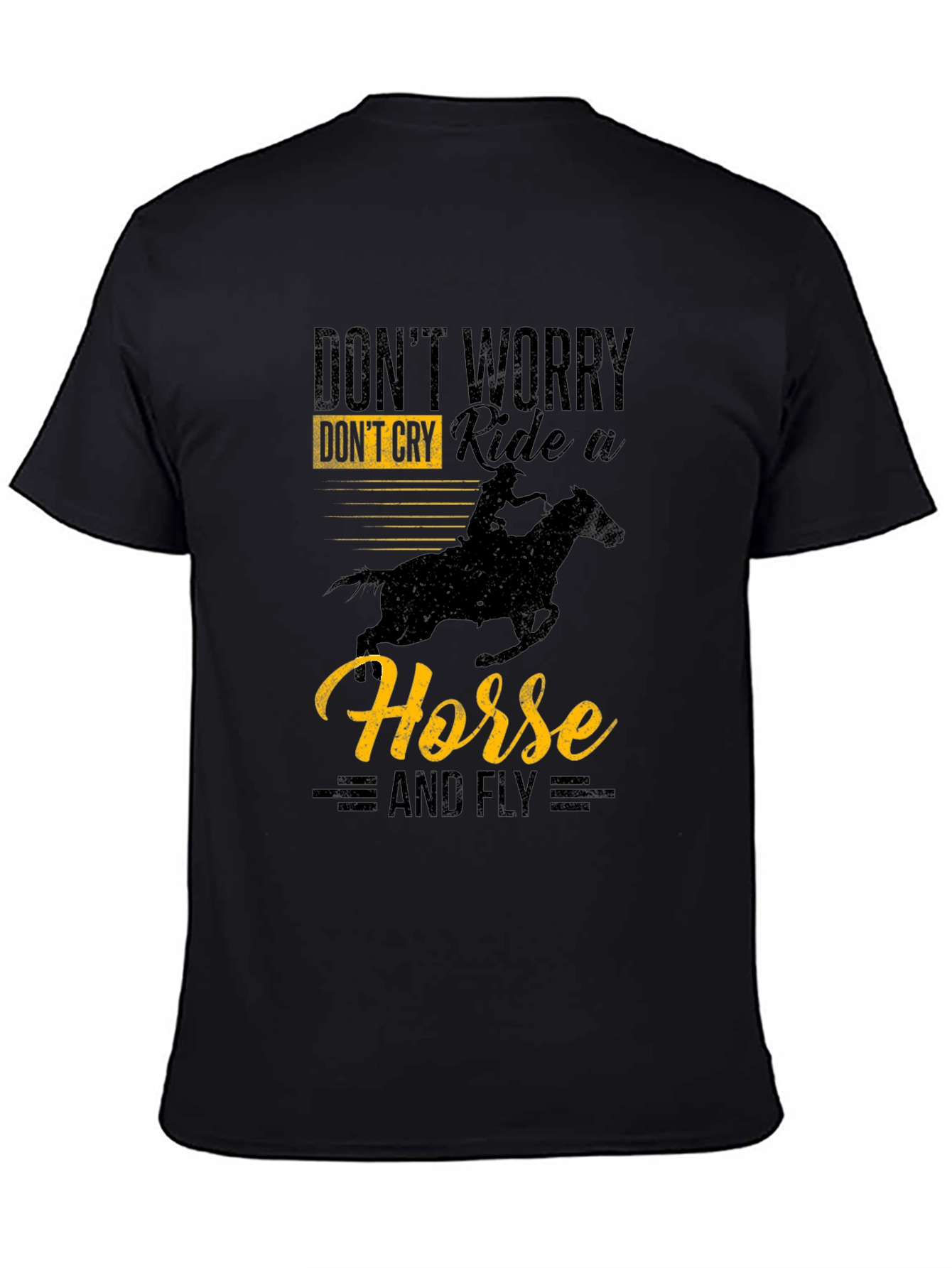 Dont Worry Ride A Horse T-Shirt