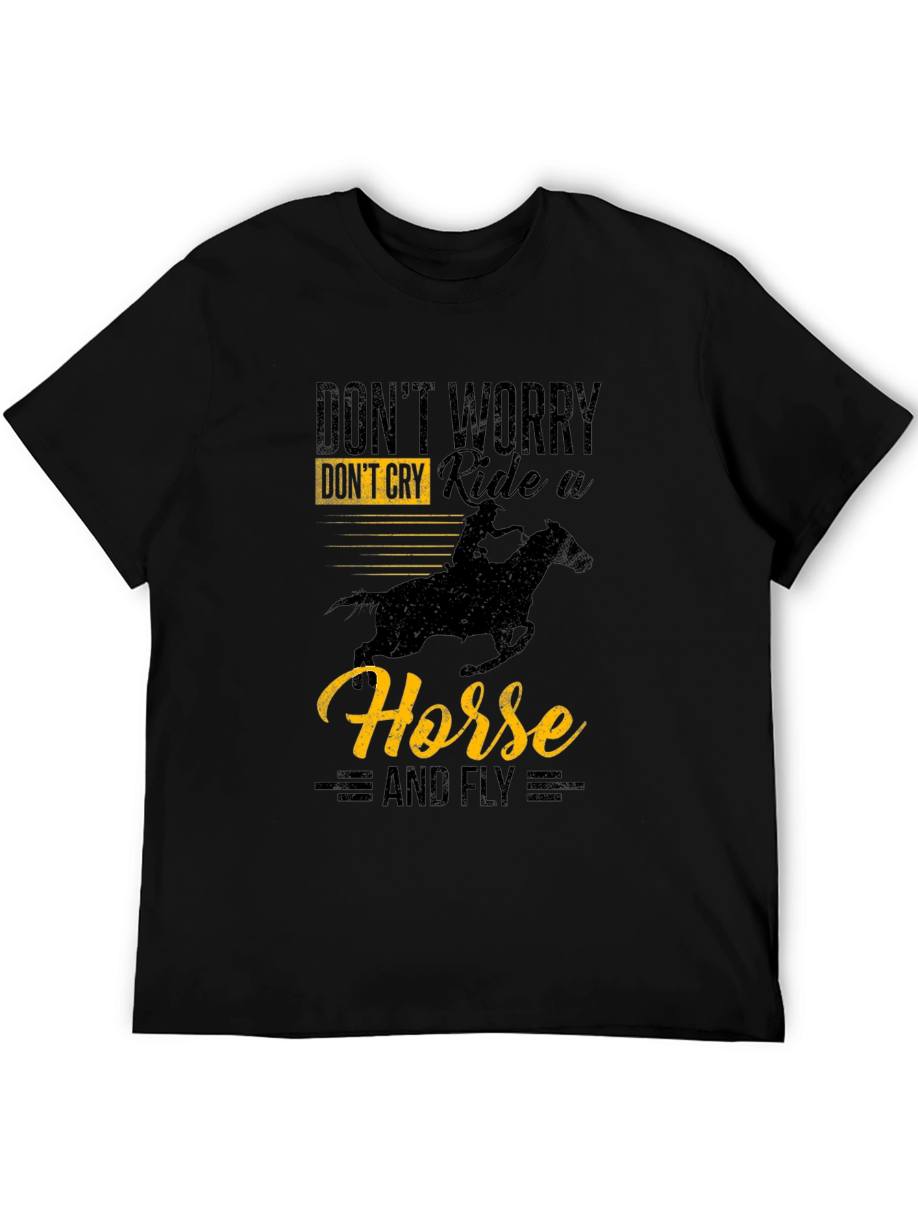 Dont Worry Ride A Horse T-Shirt
