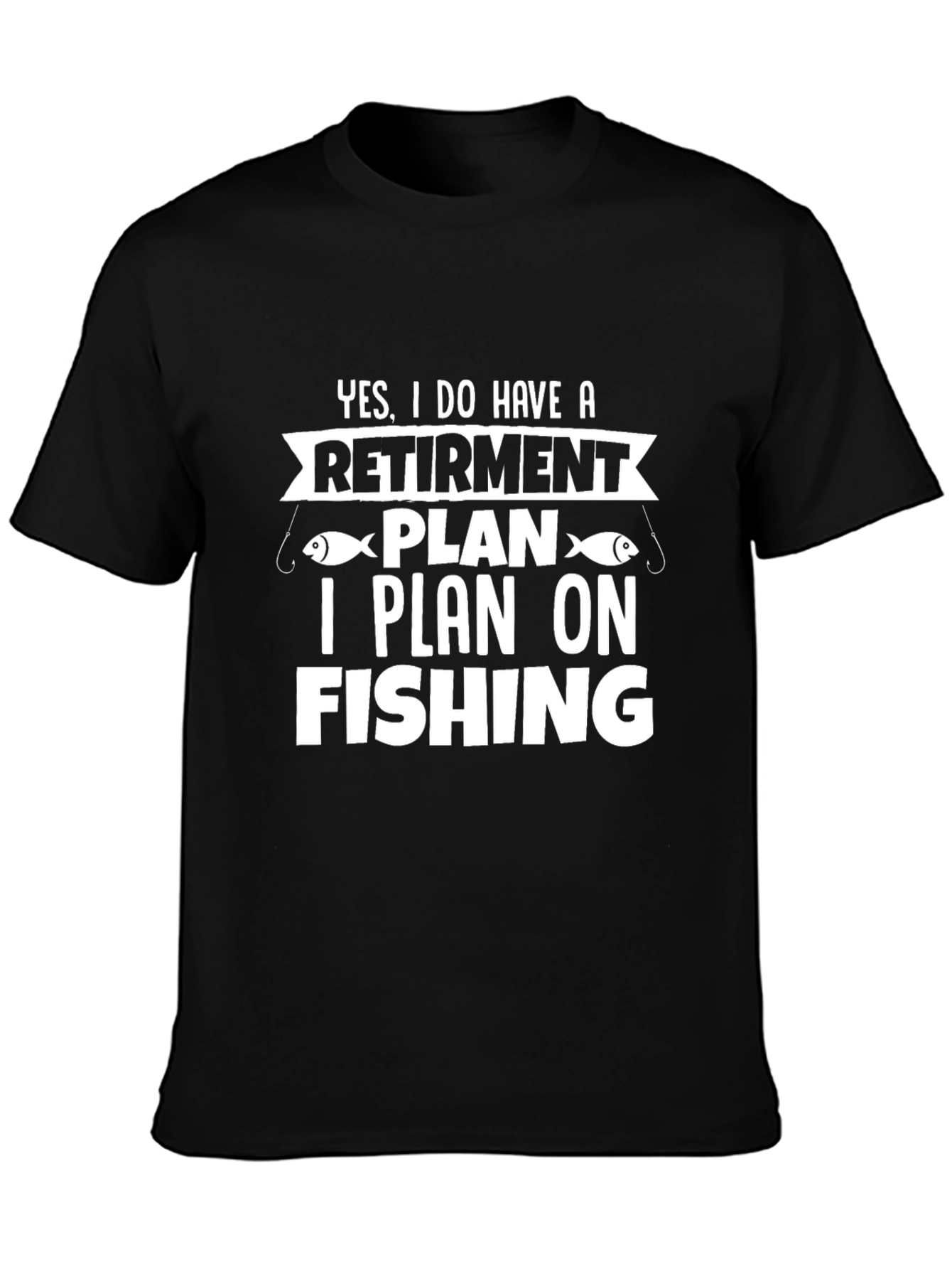 Retirement Plan Fishing Graphic Tee