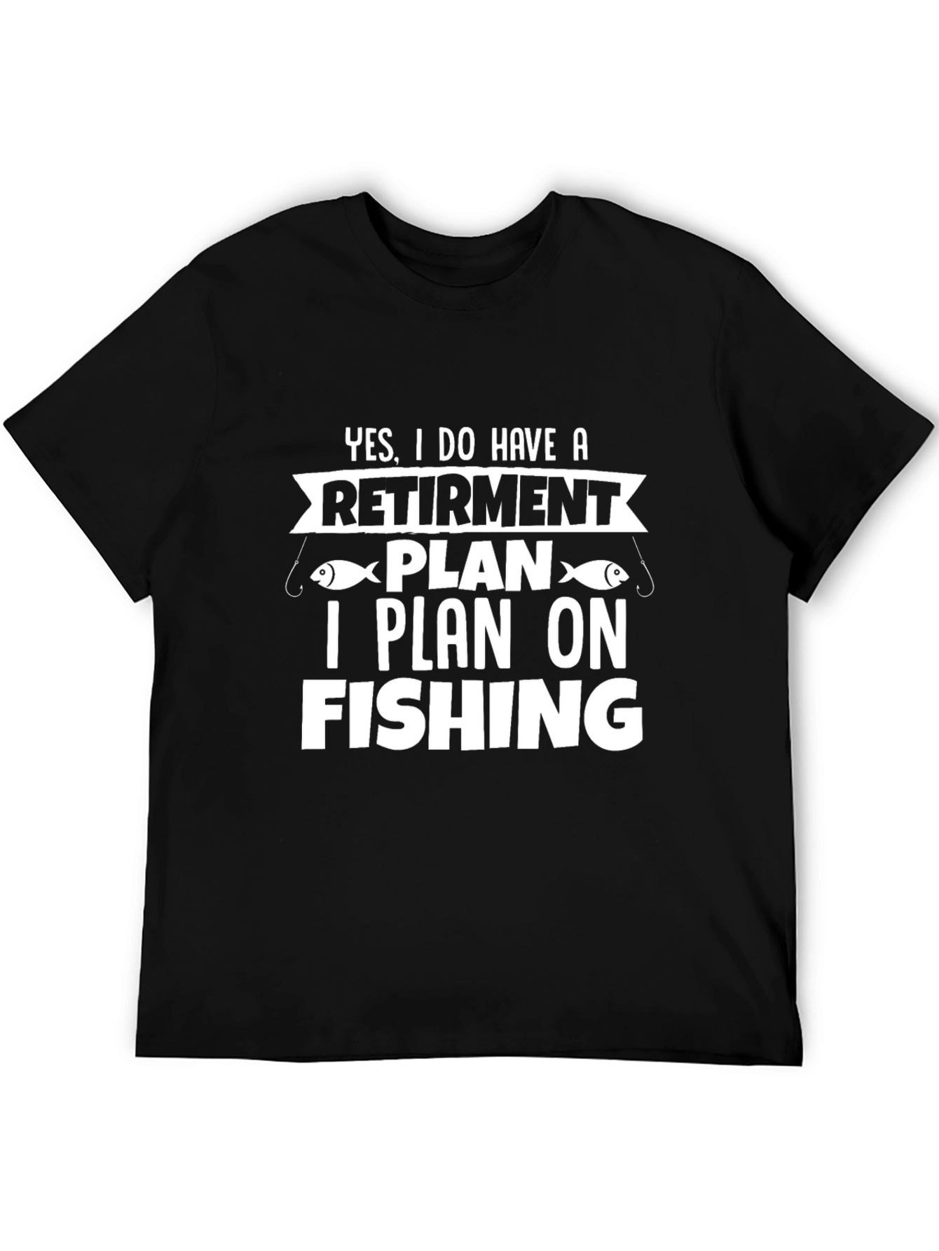 Retirement Plan Fishing Graphic Tee