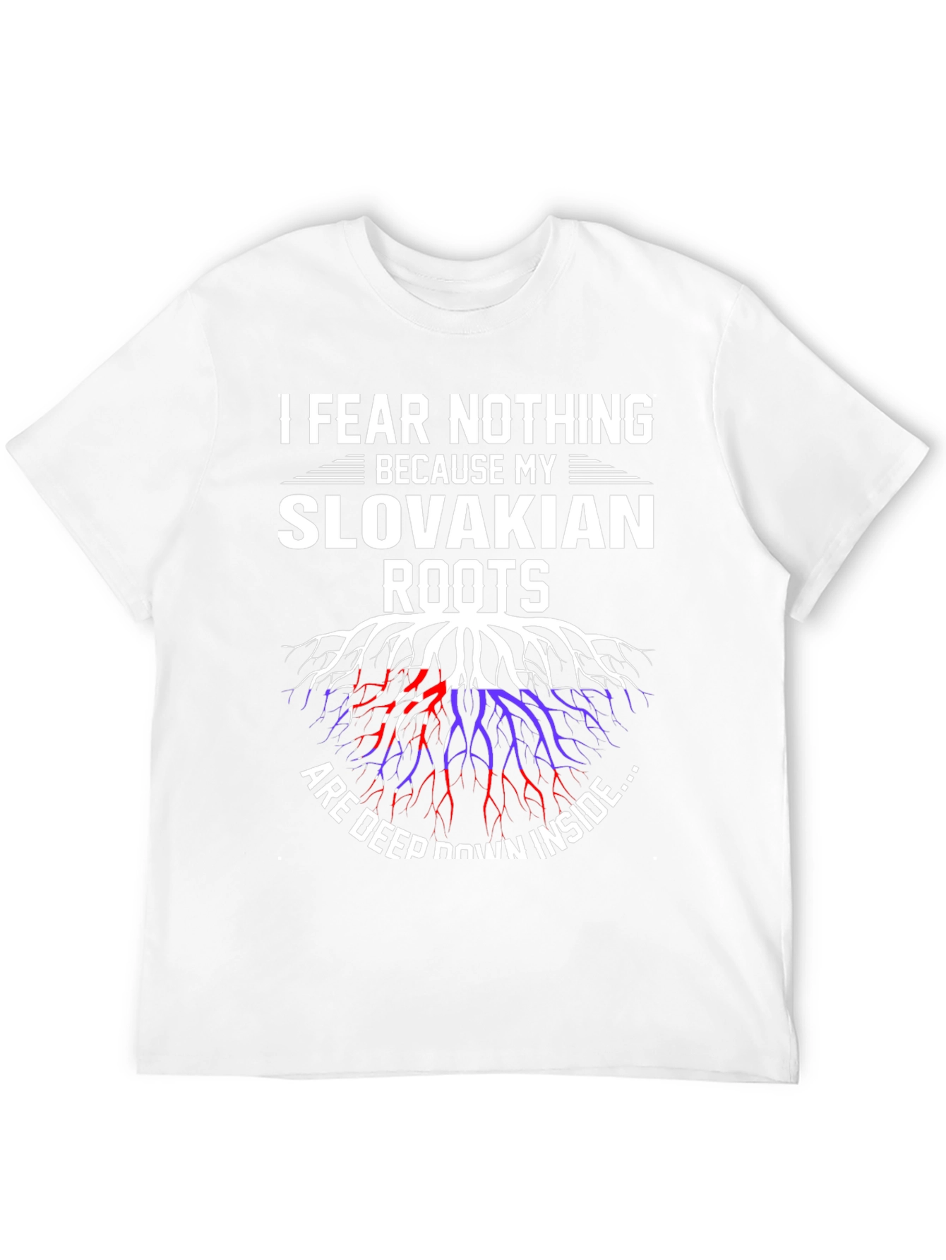 Slovakian Roots T-Shirt - I Fear Nothing Design