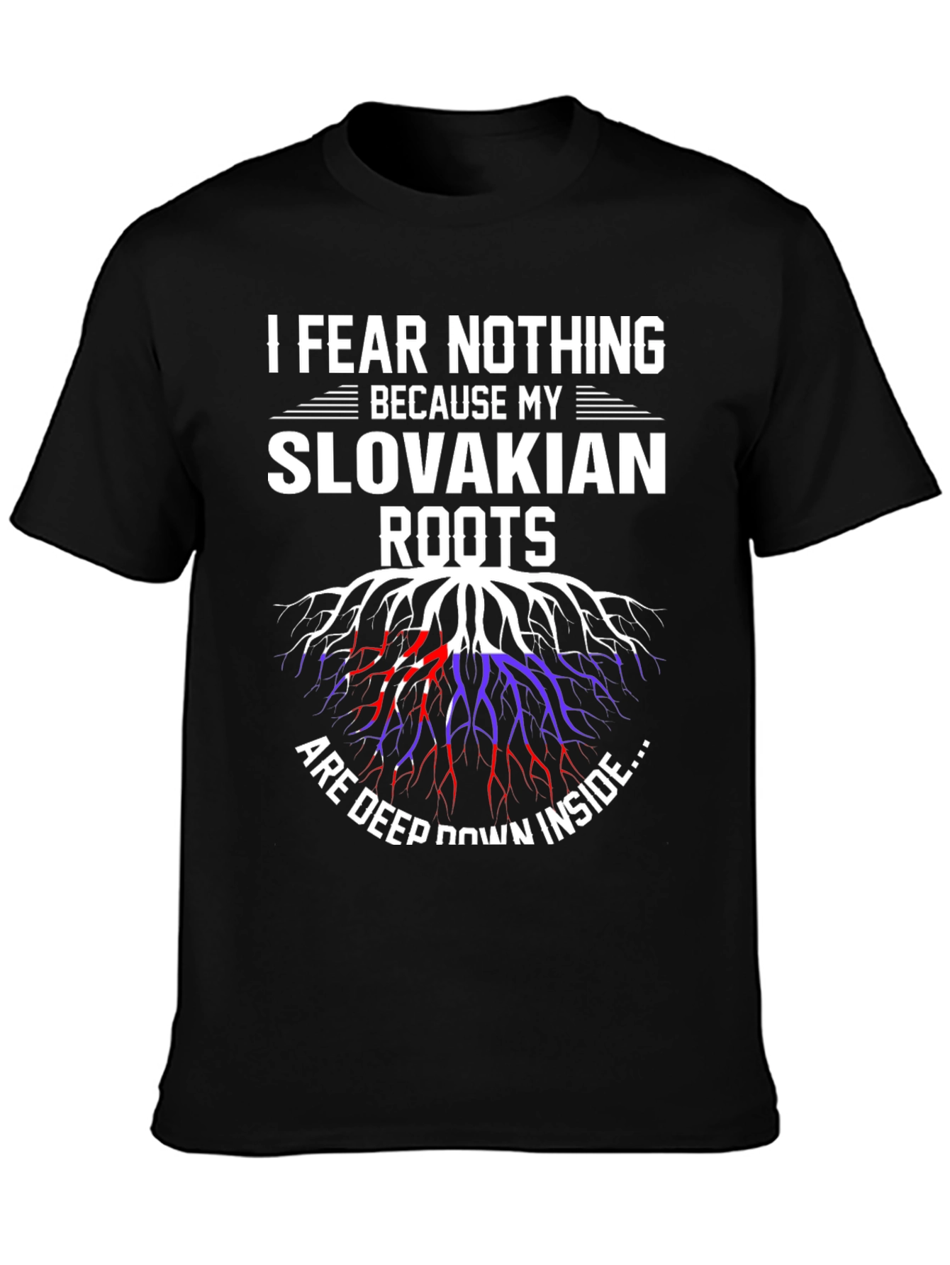 Slovakian Roots T-Shirt - I Fear Nothing Design