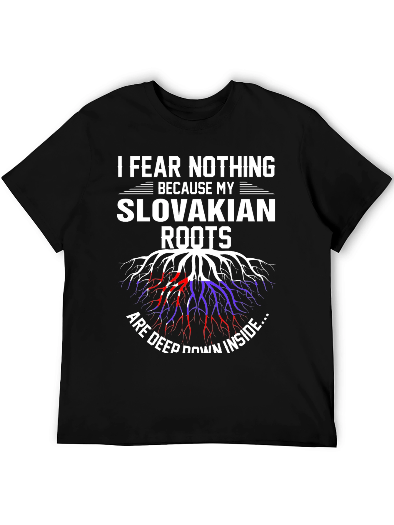 Slovakian Roots T-Shirt - I Fear Nothing Design