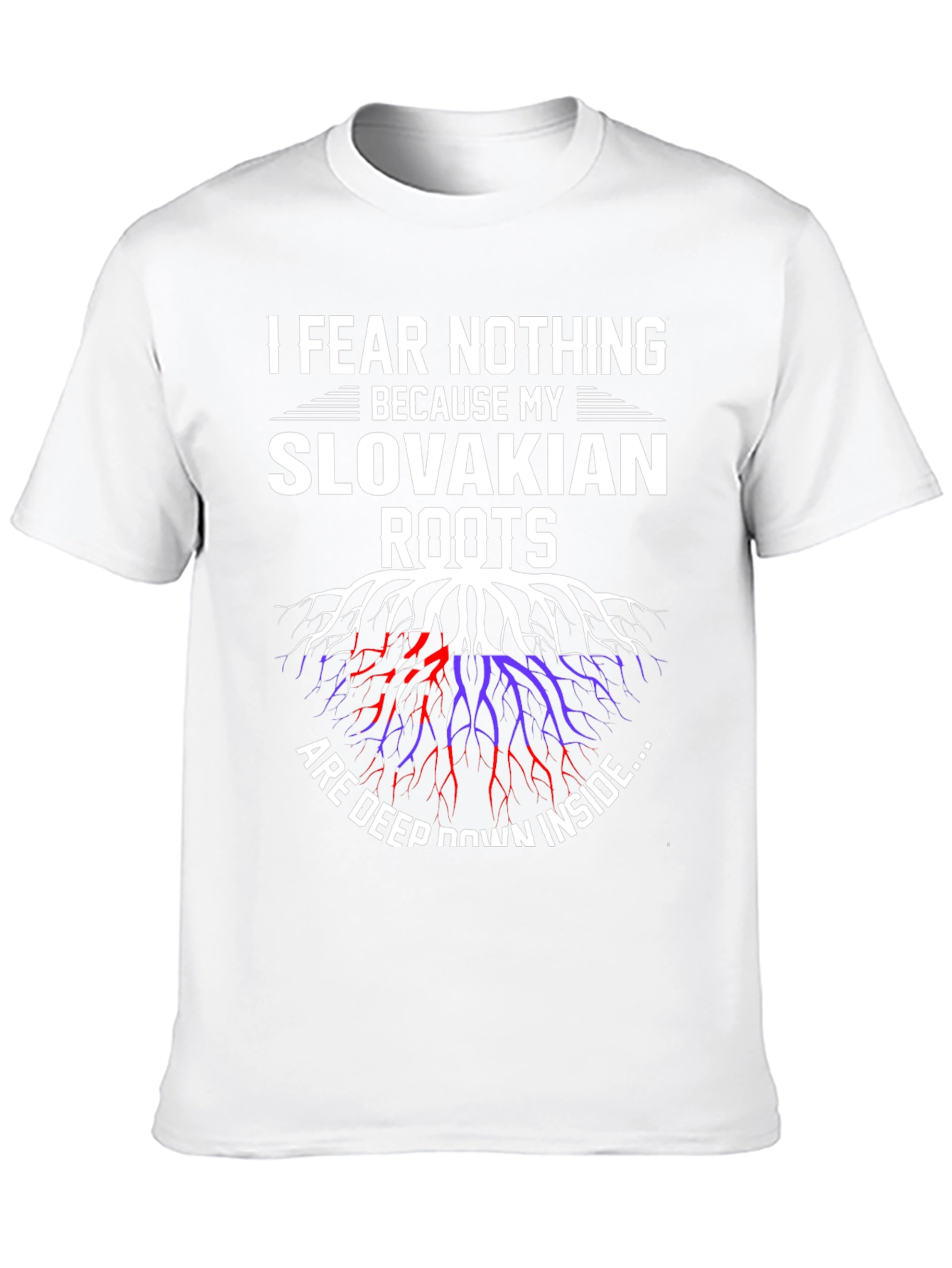 Slovakian Roots T-Shirt - I Fear Nothing Design