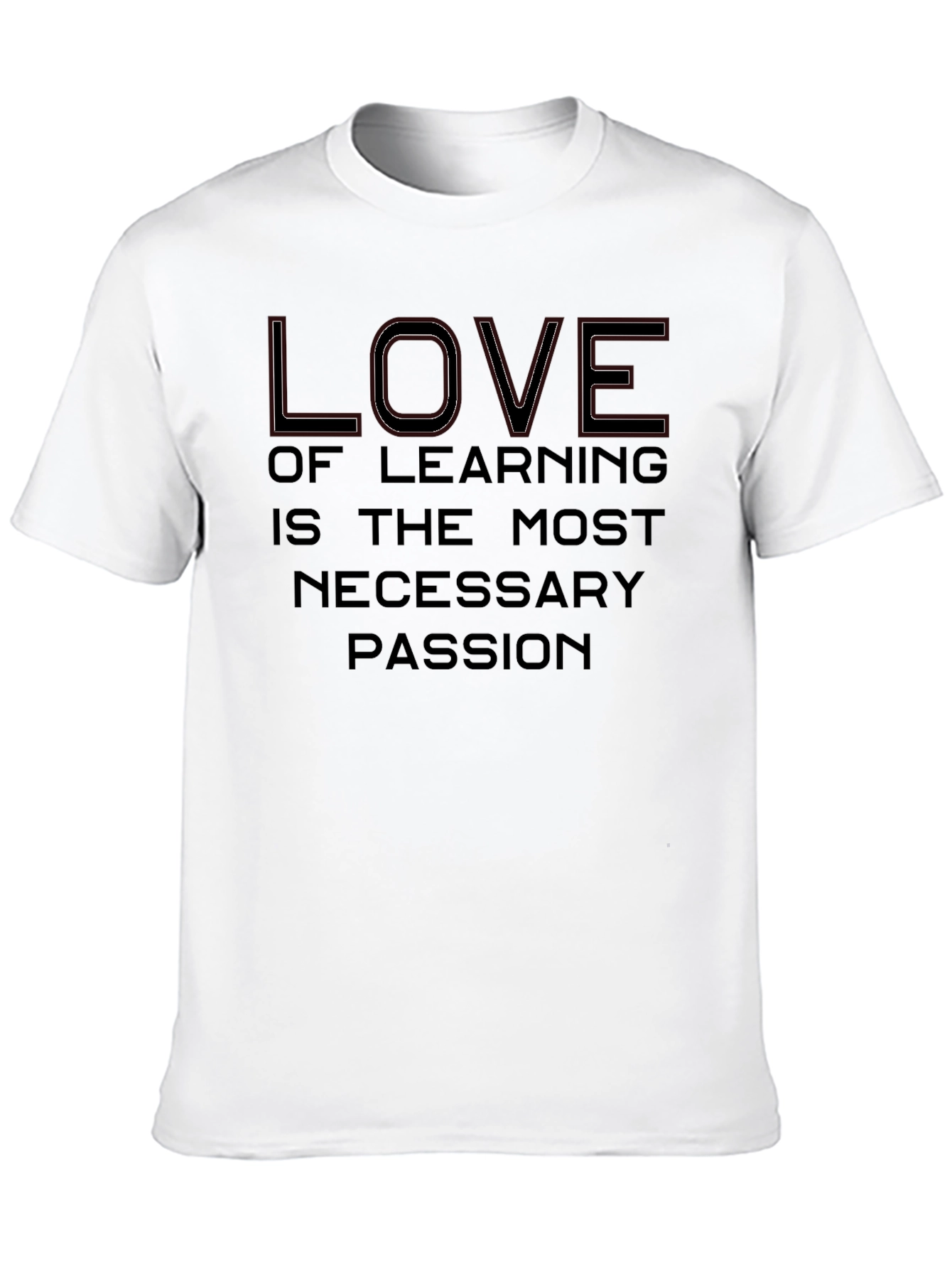 Love of Learning T-Shirt: Necessary Passion Tee